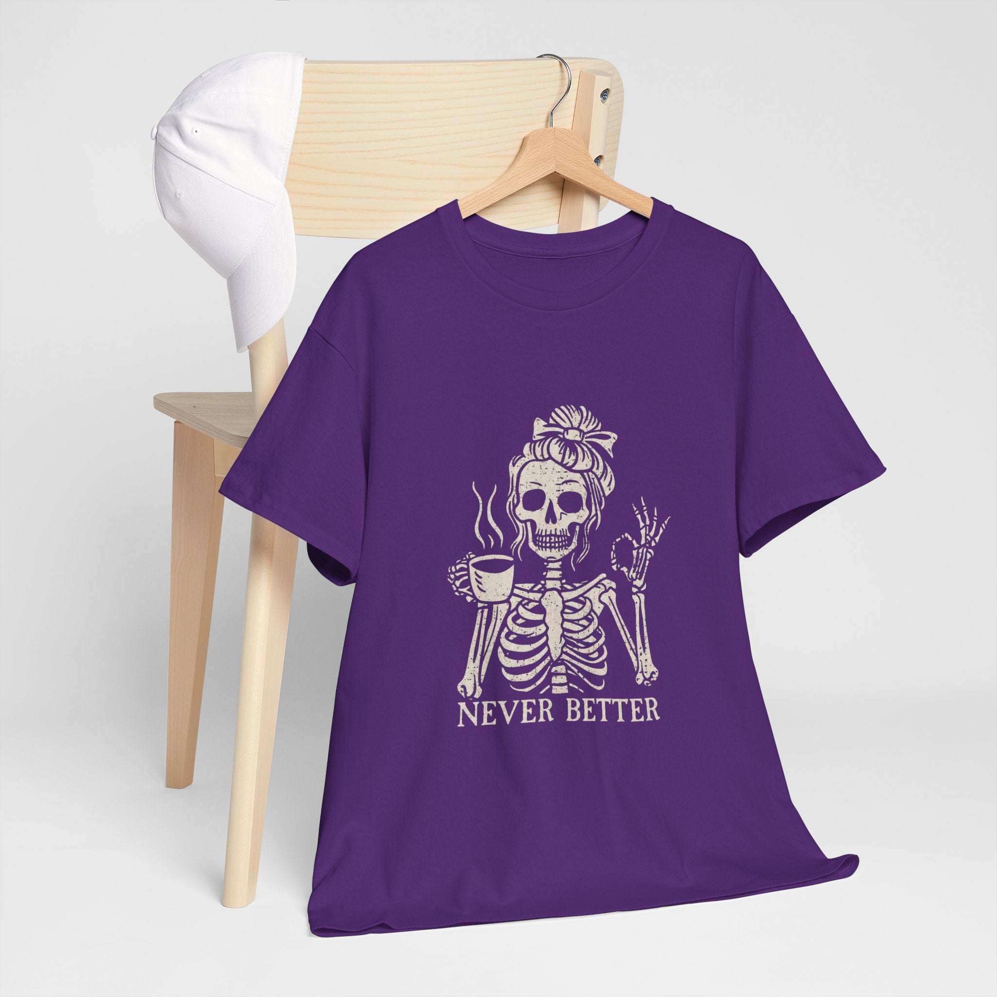 Never Better Skeleton Tee — Funny Coffee Skull T‑Shirt