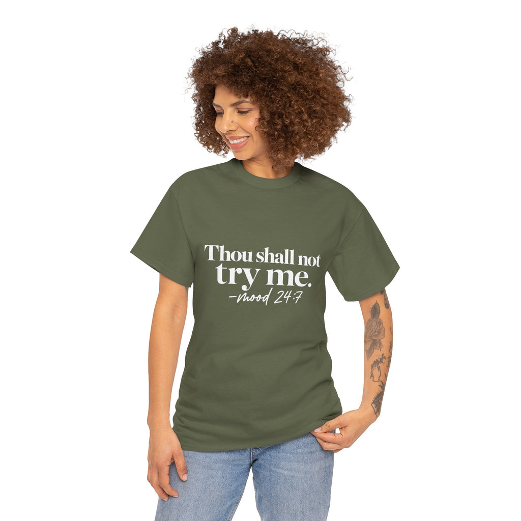 Thou Shall Not Try Me Tee — "mood 24:7" Graphic T-Shirt