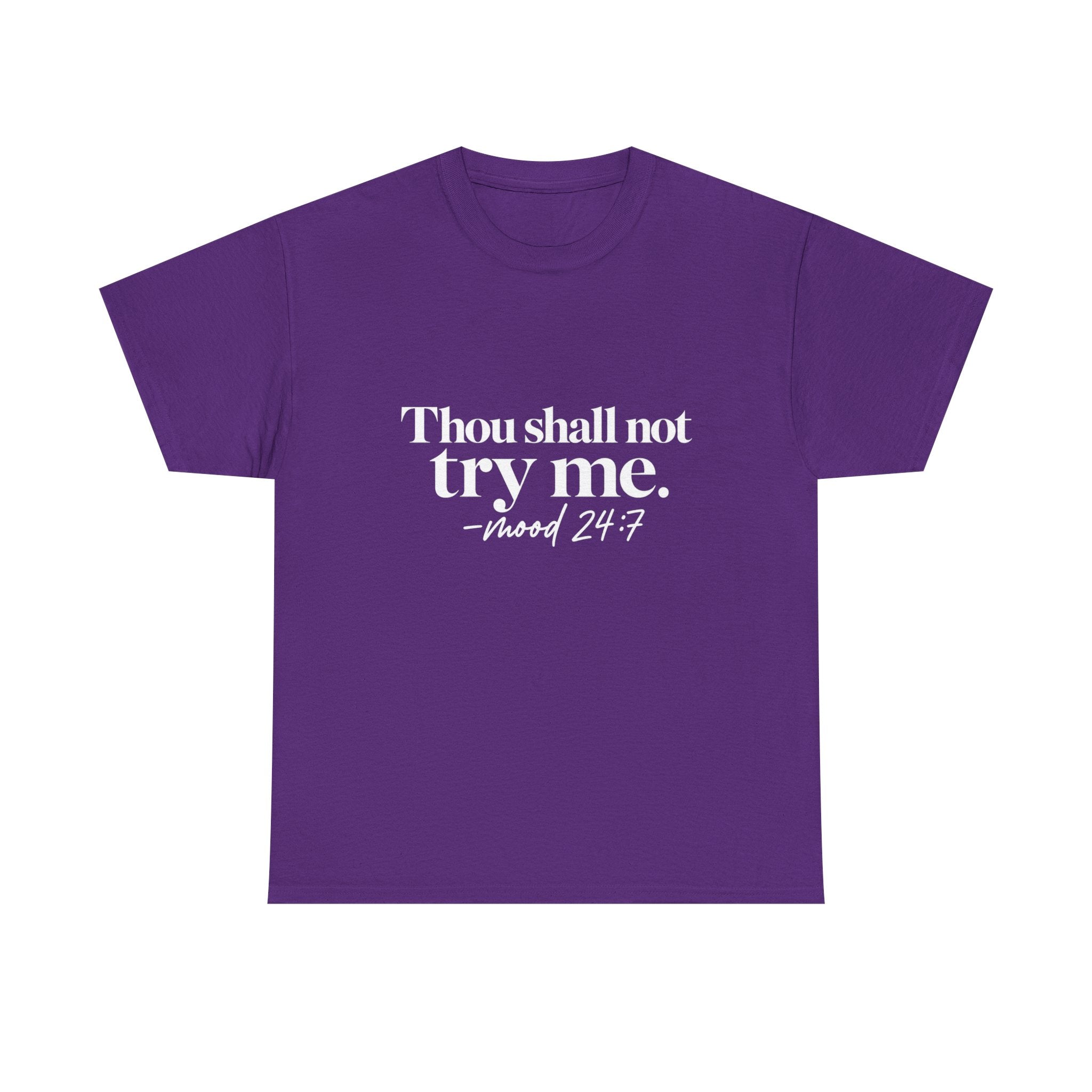 Thou Shall Not Try Me Tee — "mood 24:7" Graphic T-Shirt