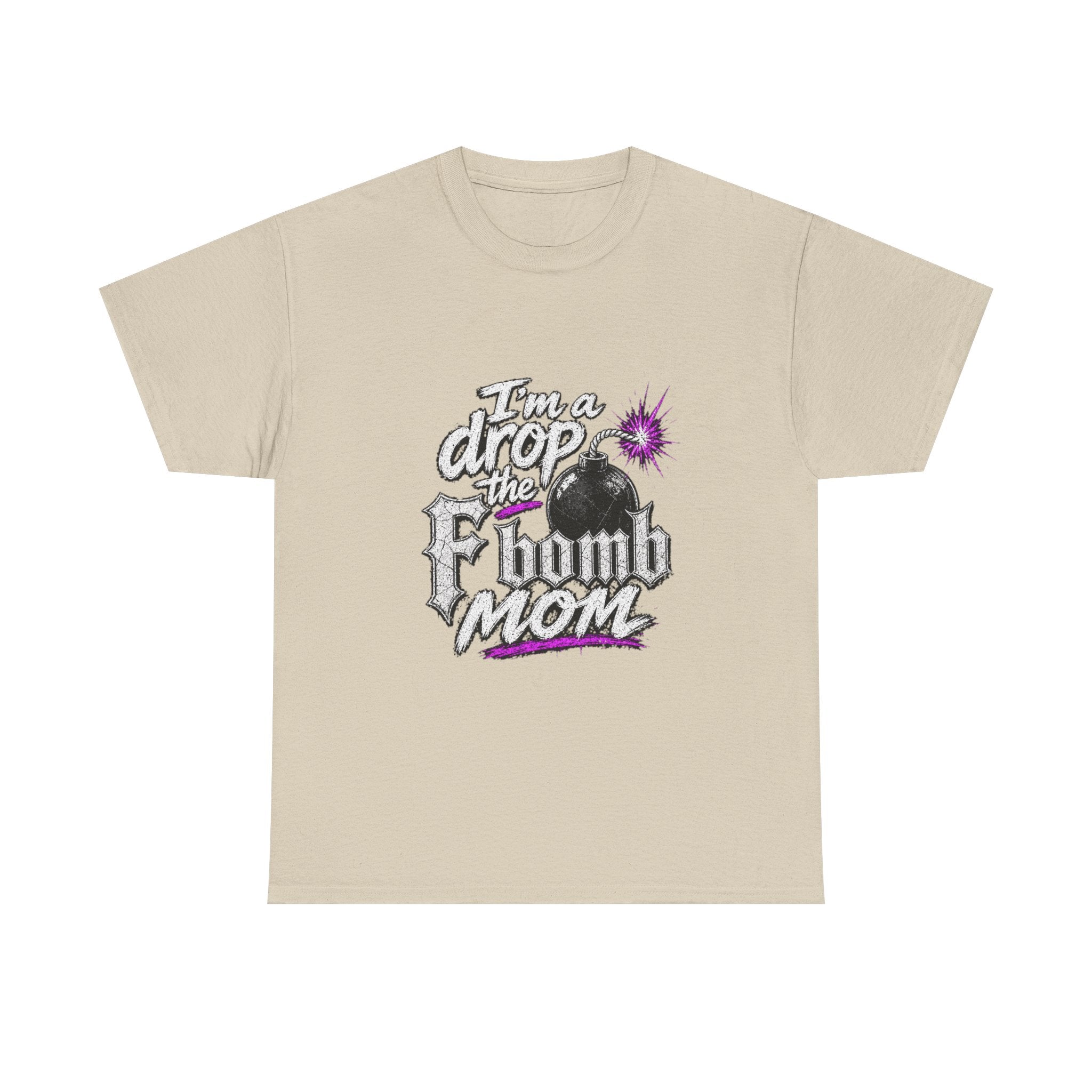F Bomb Mom T-Shirt — "I’m a Drop the F Bomb Mom" Graphic Tee