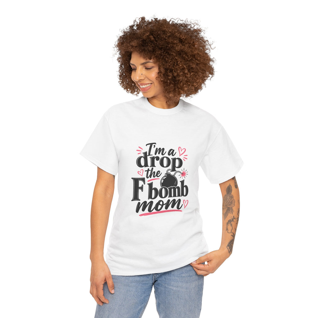 Drop the F-Bomb Mom T-Shirt — Funny Mom Graphic Tee for Mother’s Day & Everyday