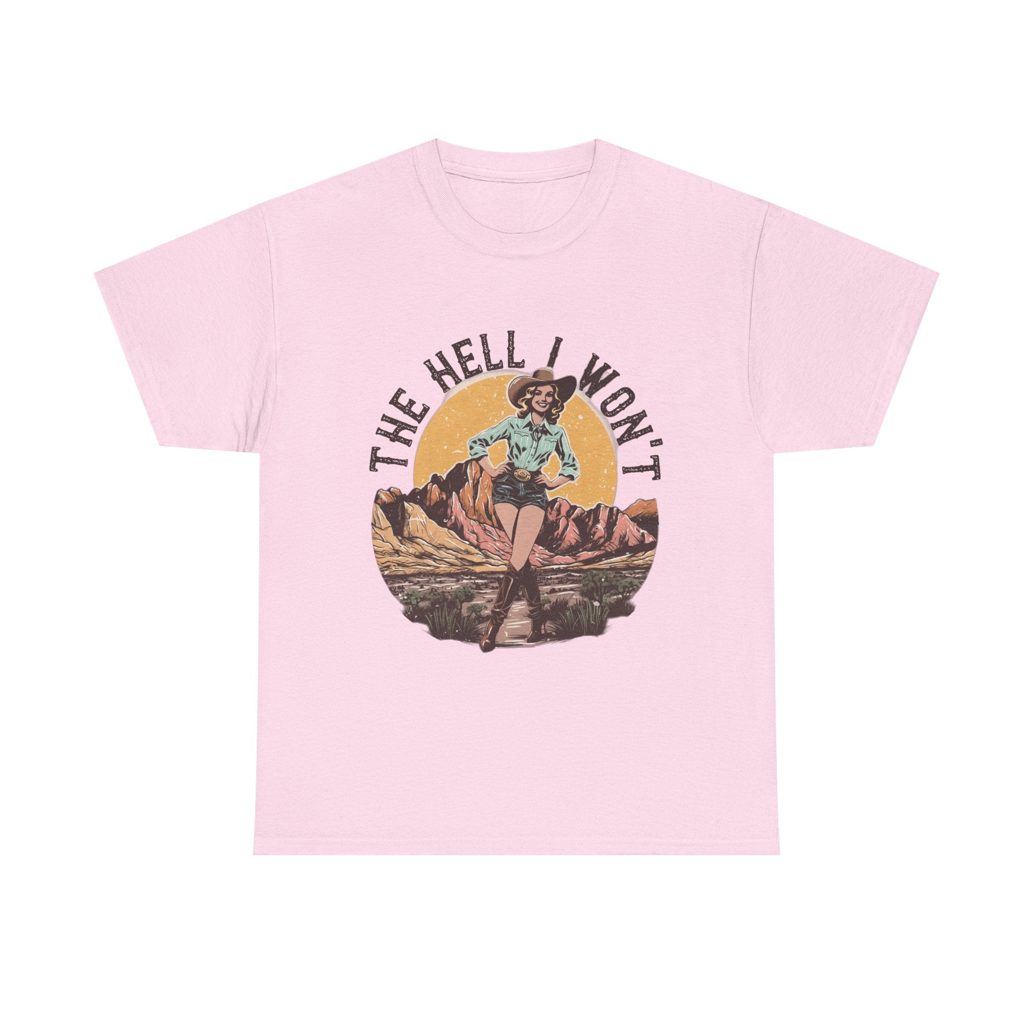 Retro Cowgirl Graphic Tee — "The Hell I Won’t" Vintage Western T-Shirt