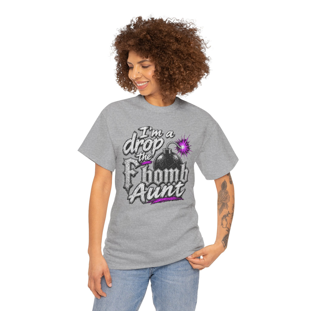 T-Shirt — "I'm a Drop the F-bomb Aunt" Graphic Tee (Funny Aunt Gift)
