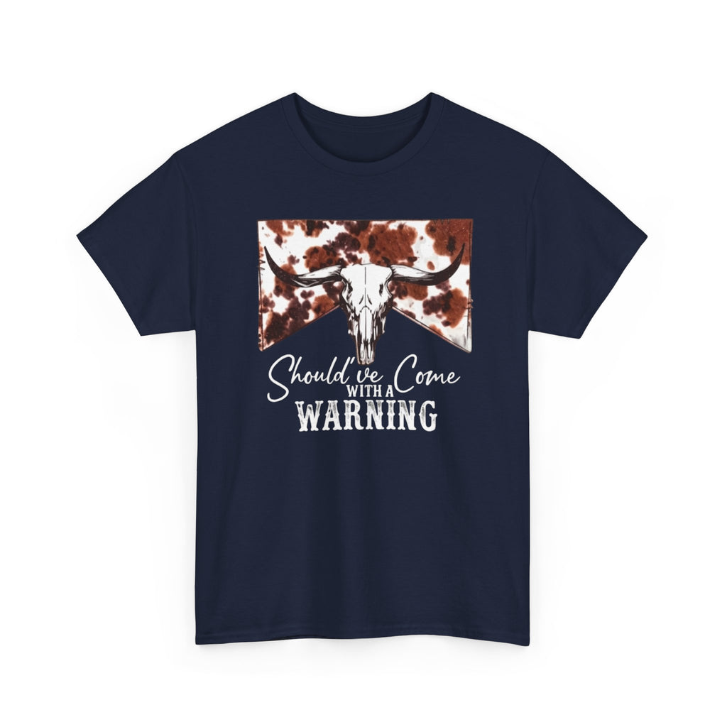 Should've  Come With a Warning Graphic Tee