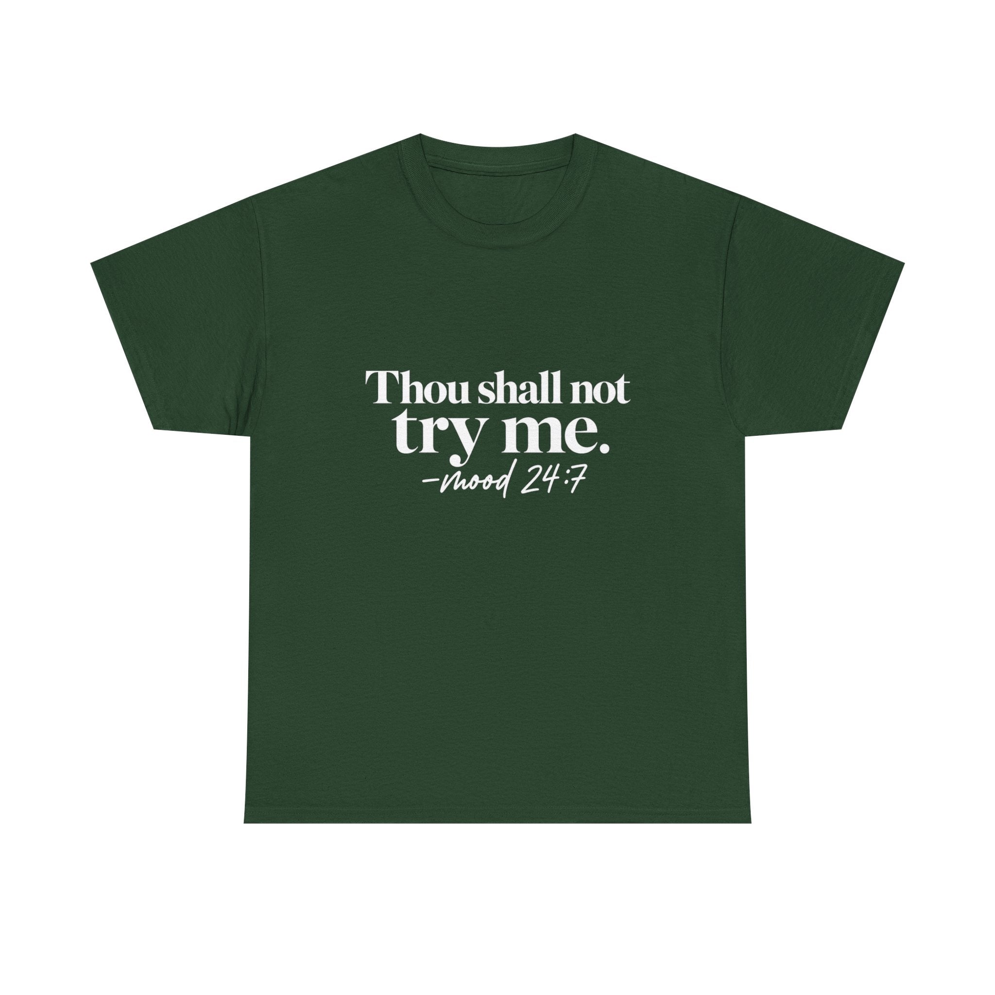 Thou Shall Not Try Me Tee — "mood 24:7" Graphic T-Shirt