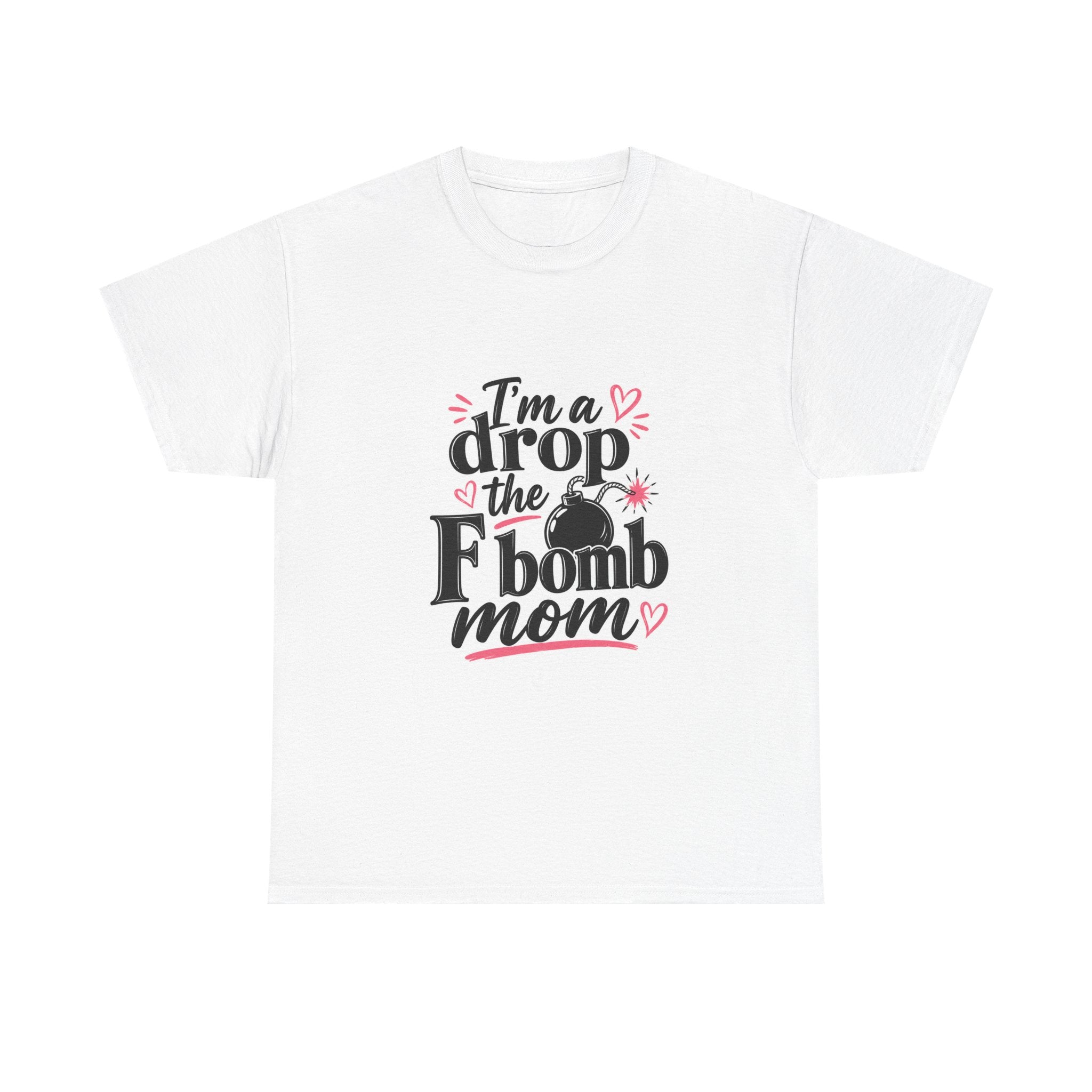 Drop the F-Bomb Mom T-Shirt — Funny Mom Graphic Tee for Mother’s Day & Everyday