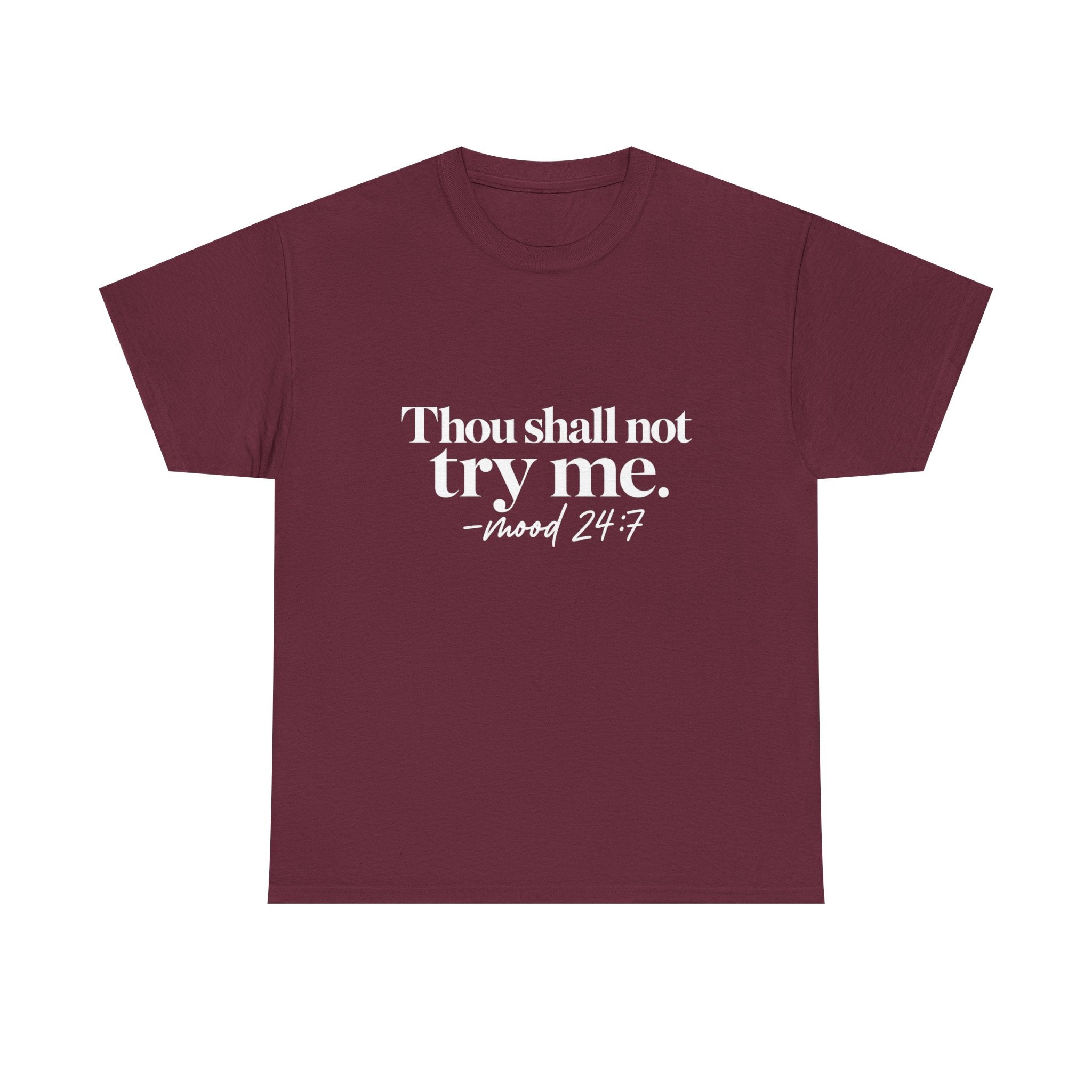 Thou Shall Not Try Me Tee — "mood 24:7" Graphic T-Shirt