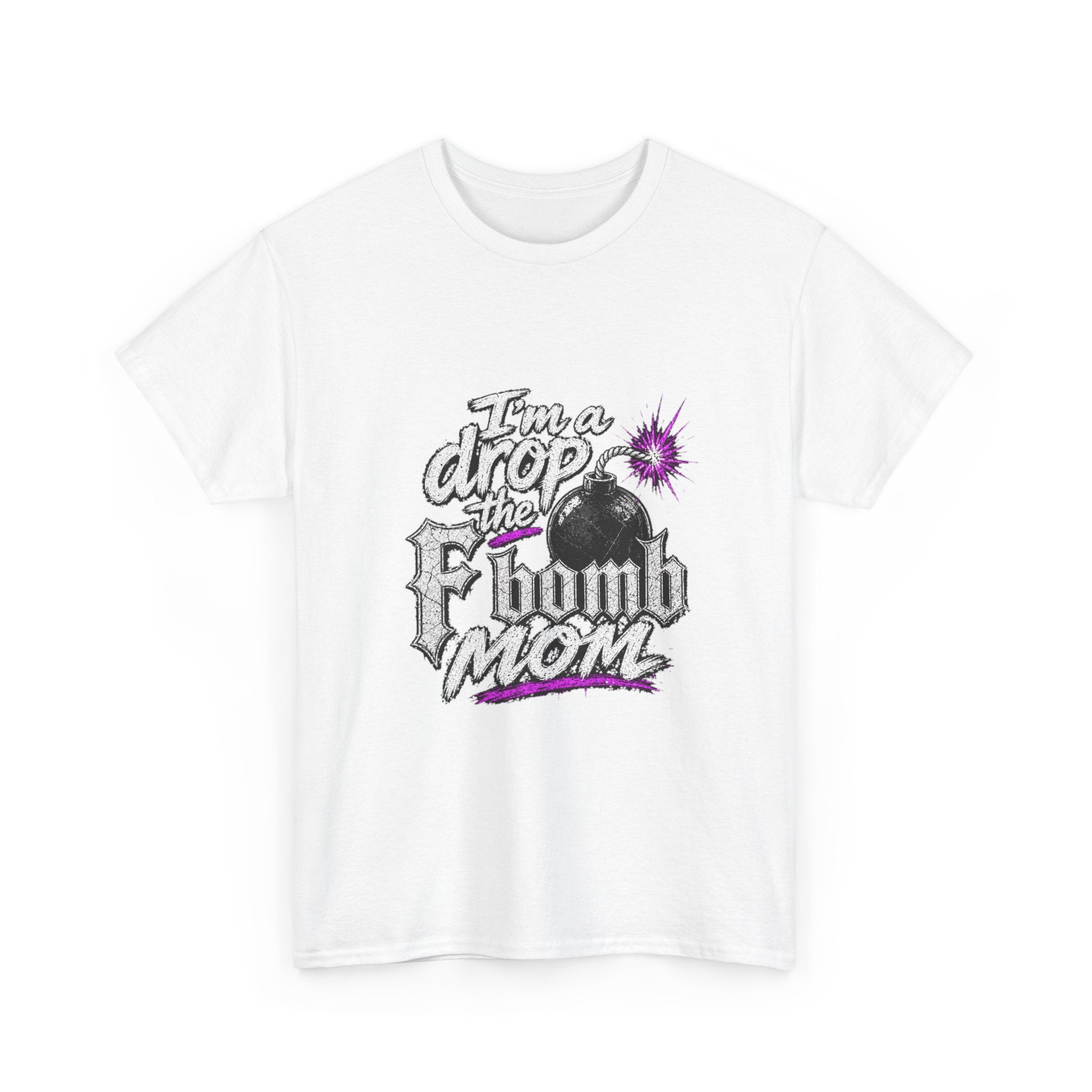 F Bomb Mom T-Shirt — "I’m a Drop the F Bomb Mom" Graphic Tee
