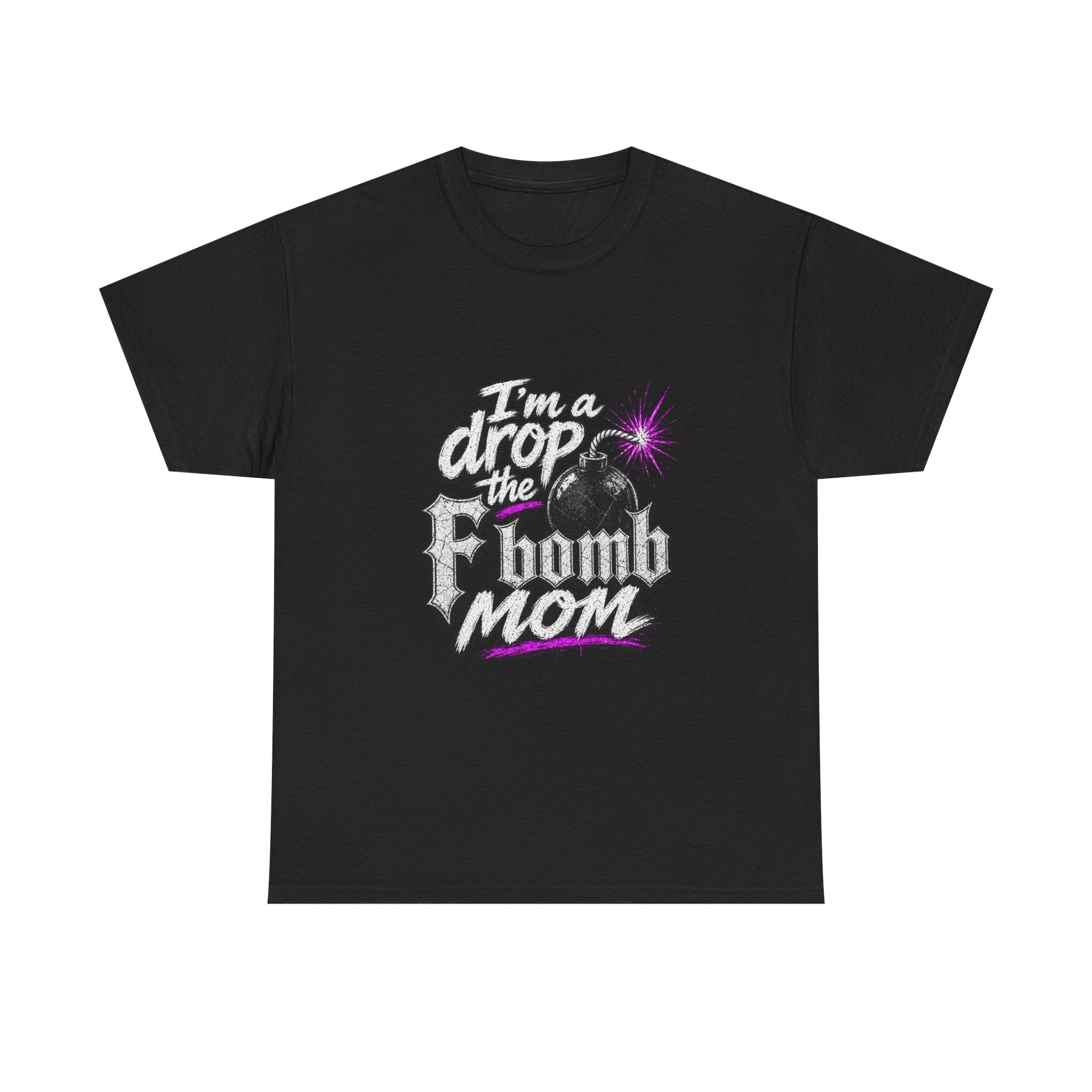 F Bomb Mom T-Shirt — "I’m a Drop the F Bomb Mom" Graphic Tee