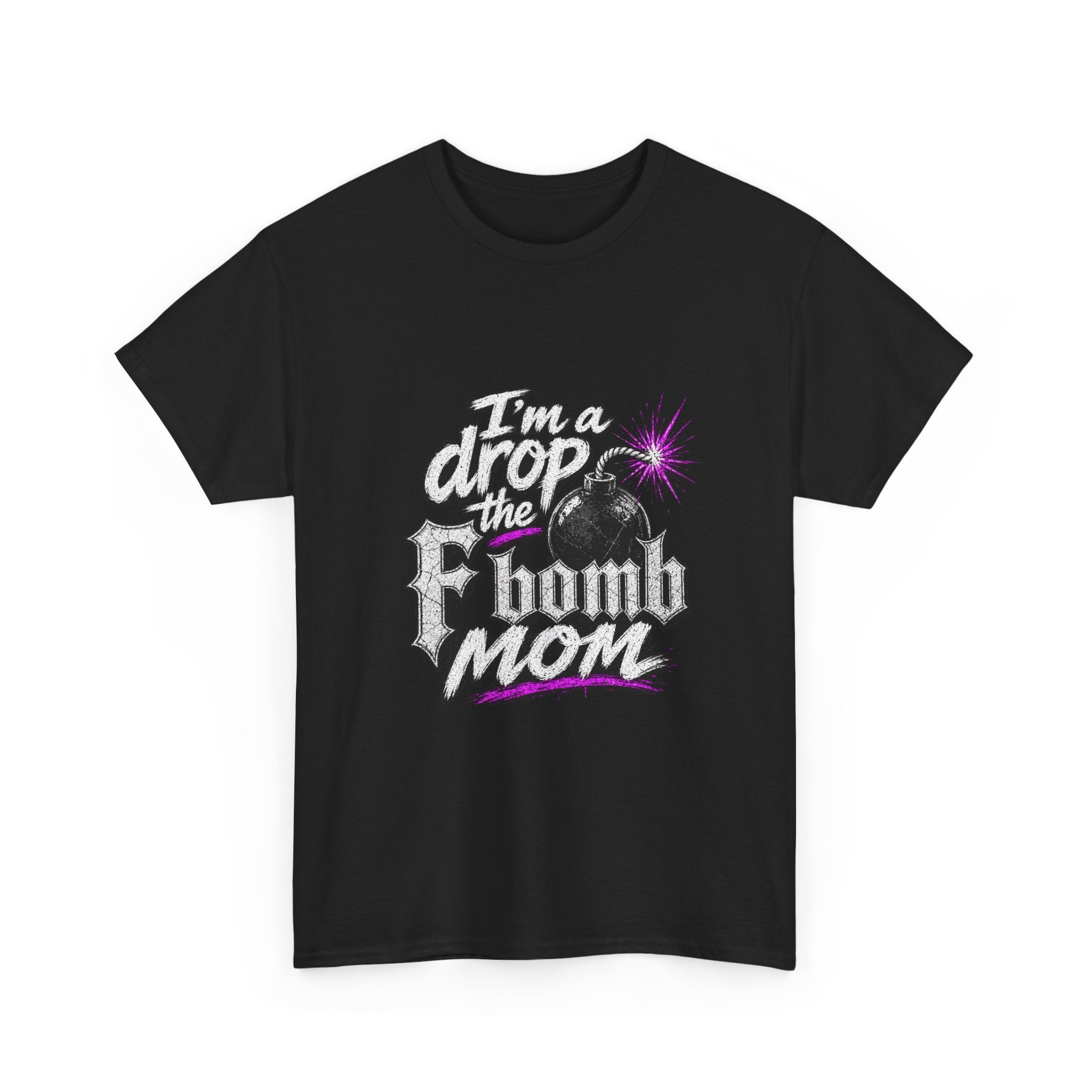 F Bomb Mom T-Shirt — "I’m a Drop the F Bomb Mom" Graphic Tee