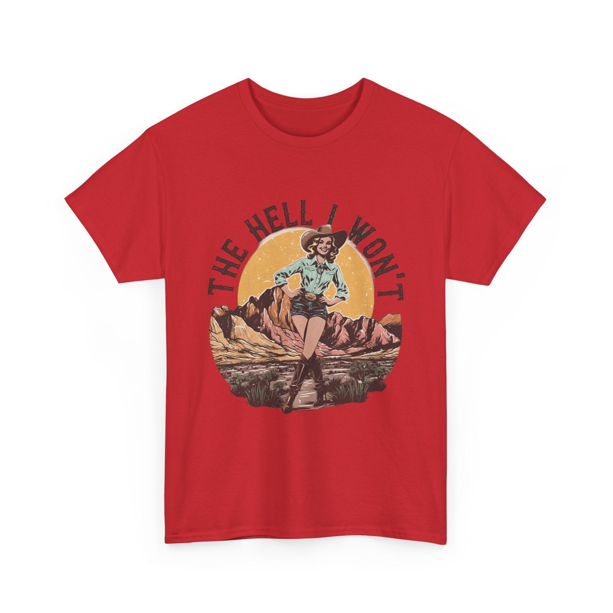 Retro Cowgirl Graphic Tee — "The Hell I Won’t" Vintage Western T-Shirt