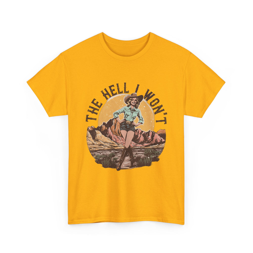 Retro Cowgirl Graphic Tee — "The Hell I Won’t" Vintage Western T-Shirt