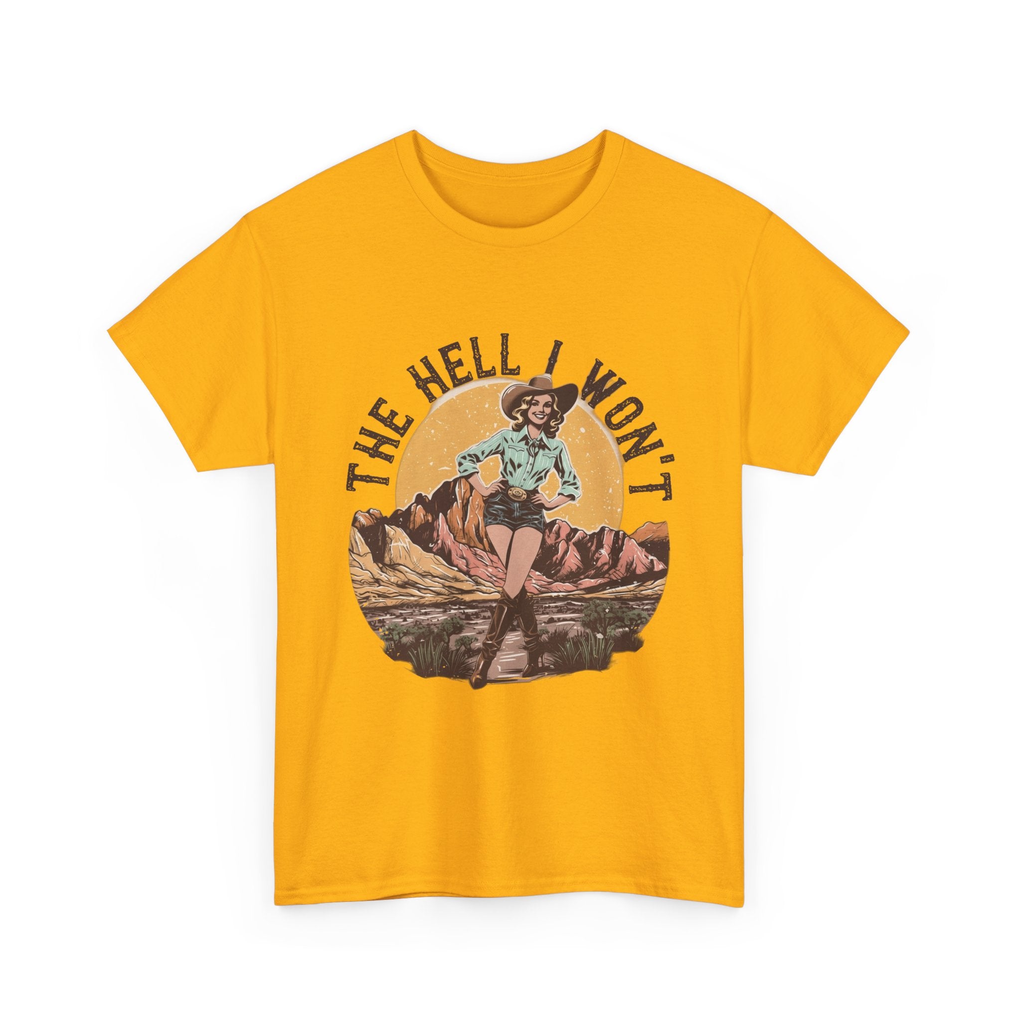 Retro Cowgirl Graphic Tee — "The Hell I Won’t" Vintage Western T-Shirt