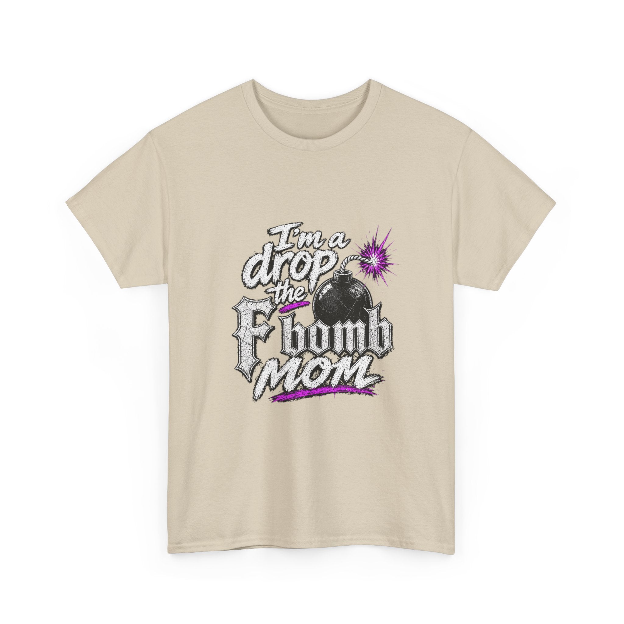 F Bomb Mom T-Shirt — "I’m a Drop the F Bomb Mom" Graphic Tee