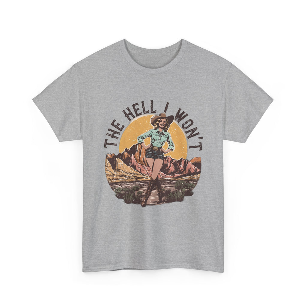 Retro Cowgirl Graphic Tee — "The Hell I Won’t" Vintage Western T-Shirt