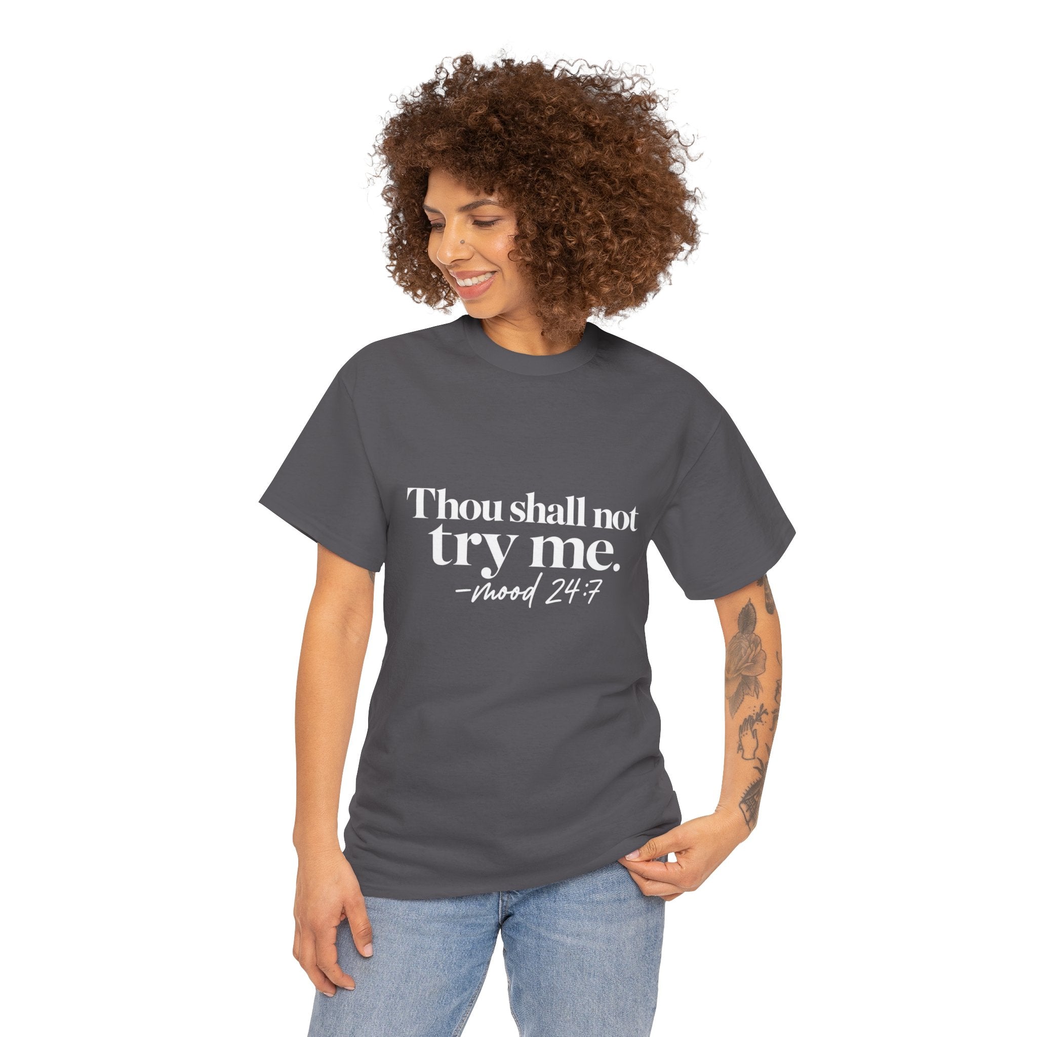 Thou Shall Not Try Me Tee — "mood 24:7" Graphic T-Shirt