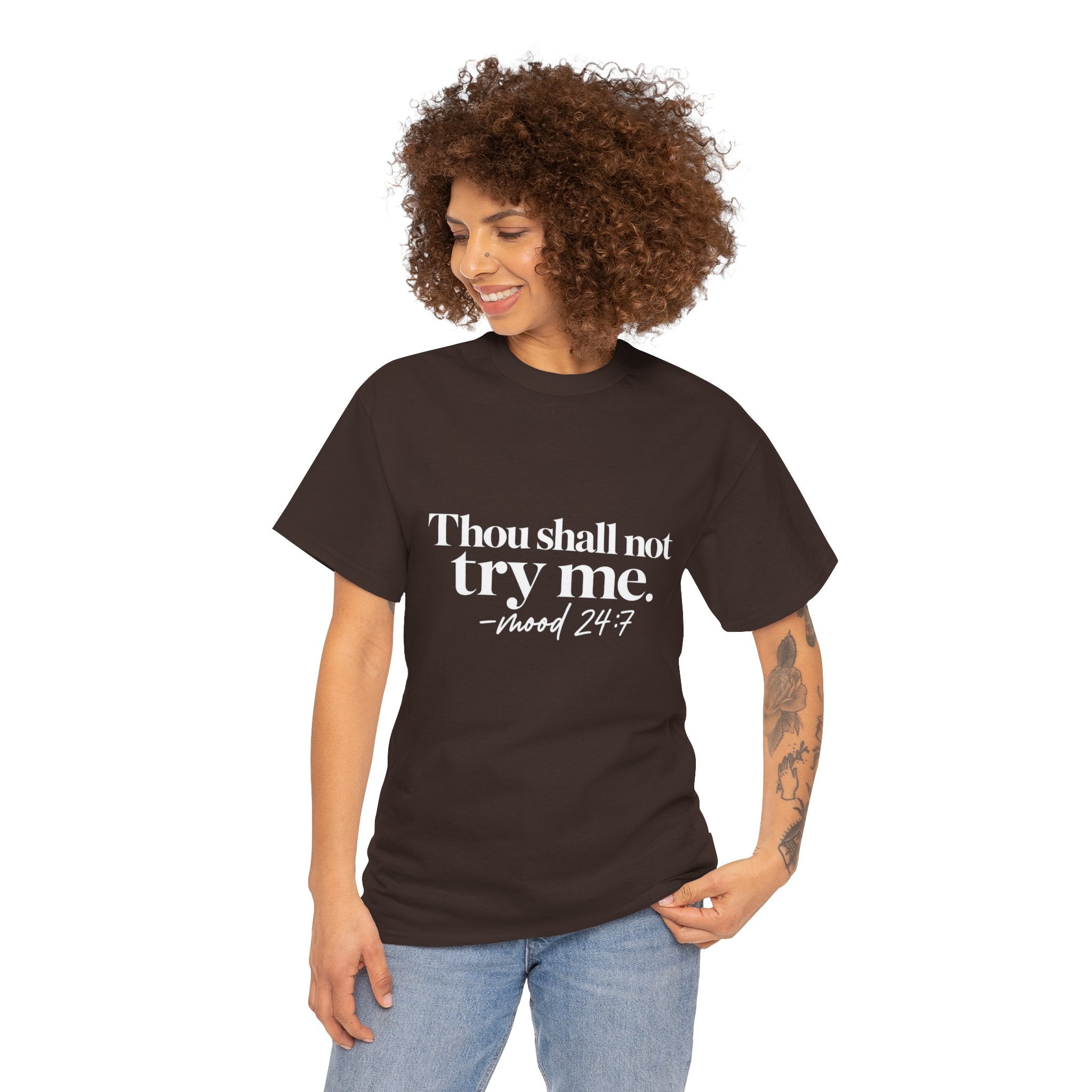 Thou Shall Not Try Me Tee — "mood 24:7" Graphic T-Shirt