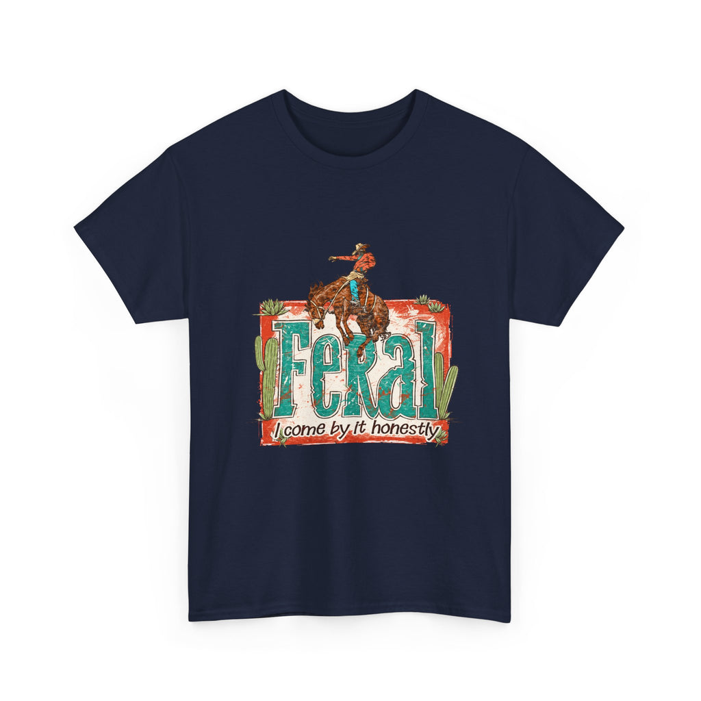 Cowboy Rodeo T‑Shirt — "Feral: Come by It Honestly" Western Graphic Tee