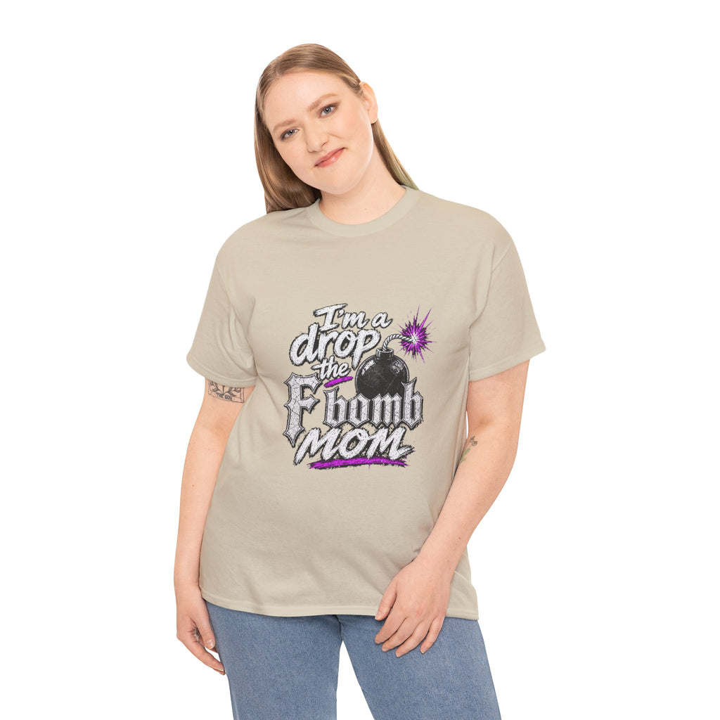 F Bomb Mom T-Shirt — "I’m a Drop the F Bomb Mom" Graphic Tee