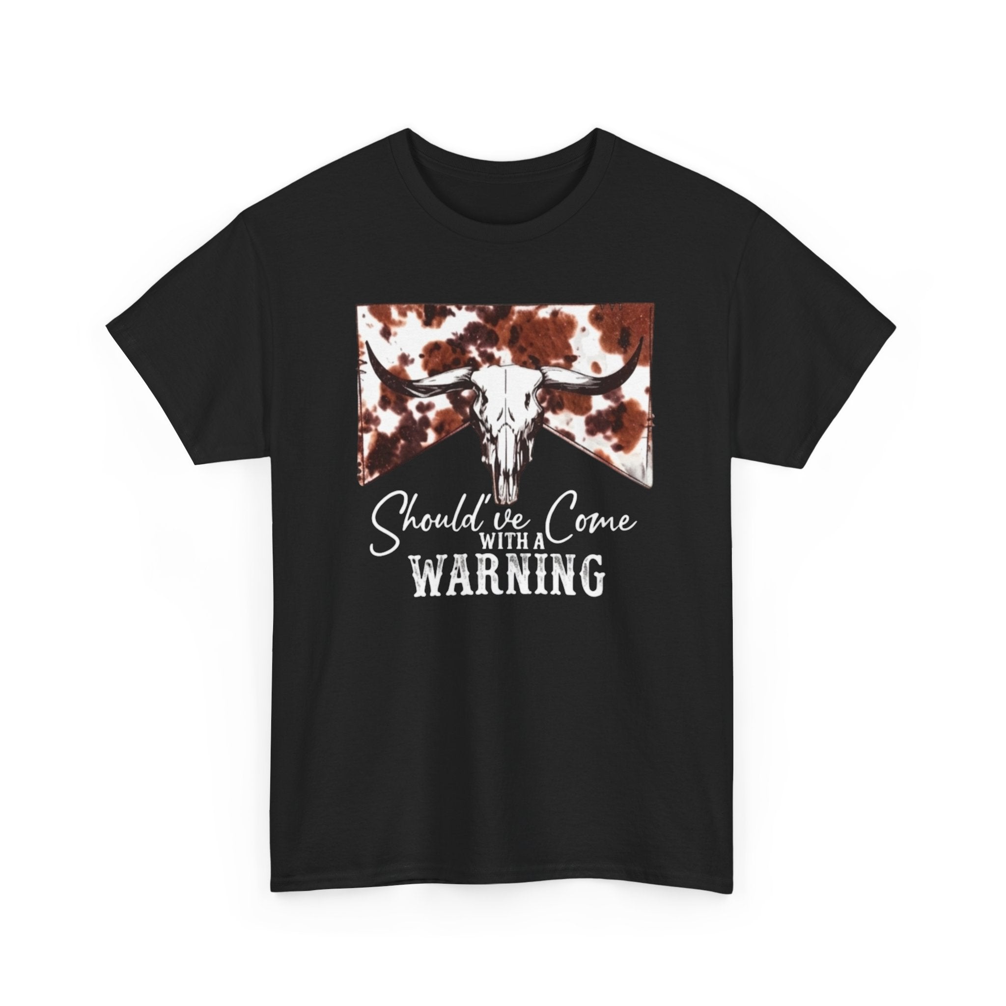 Should've  Come With a Warning Graphic Tee