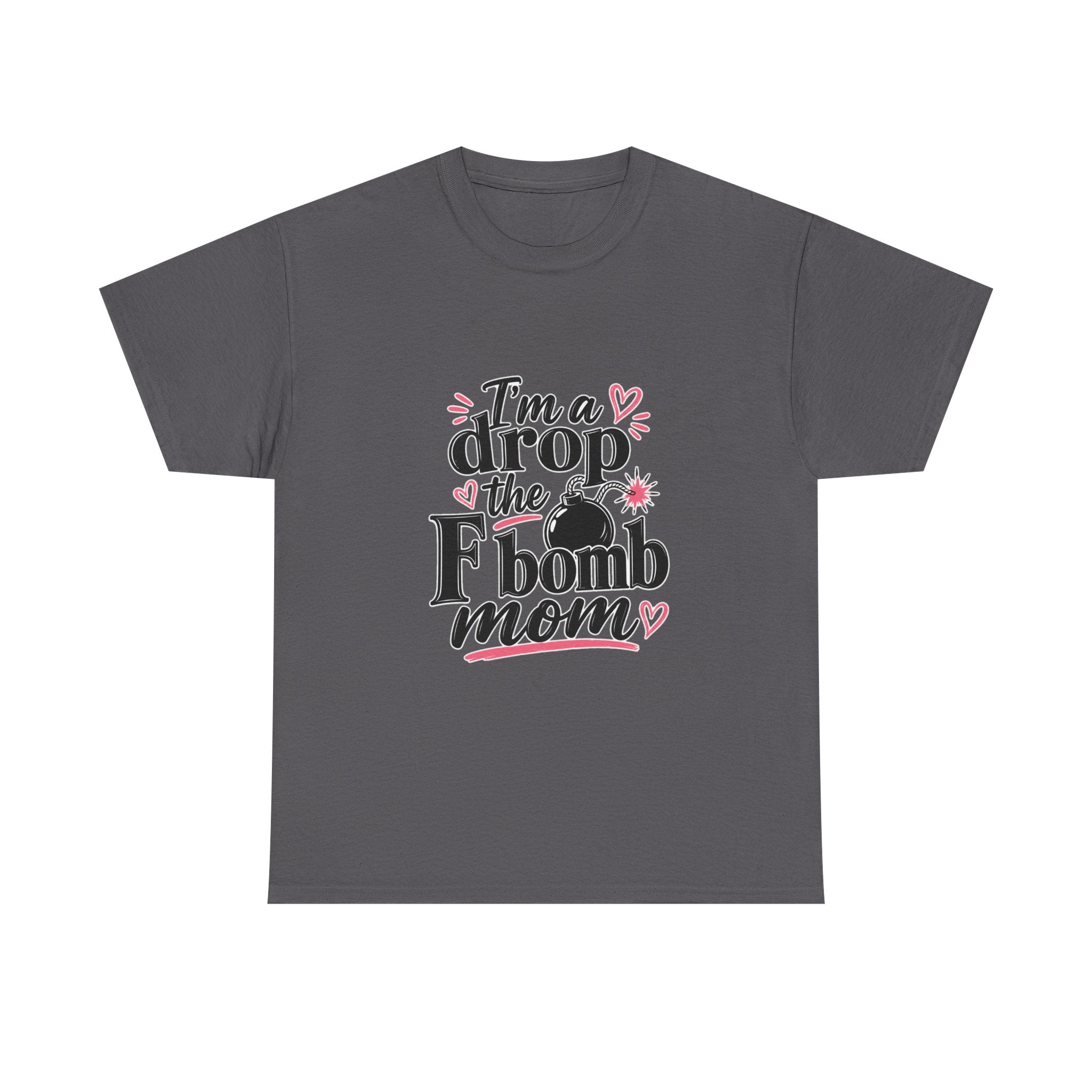 Drop the F-Bomb Mom T-Shirt — Funny Mom Graphic Tee for Mother’s Day & Everyday
