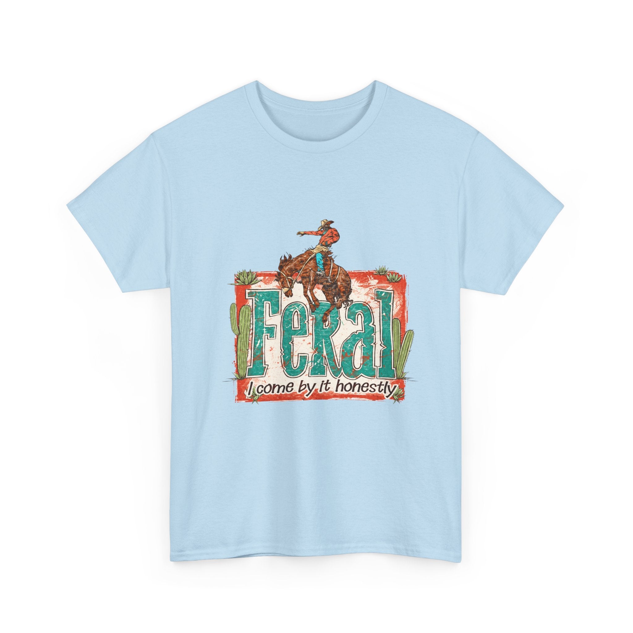Cowboy Rodeo T‑Shirt — "Feral: Come by It Honestly" Western Graphic Tee