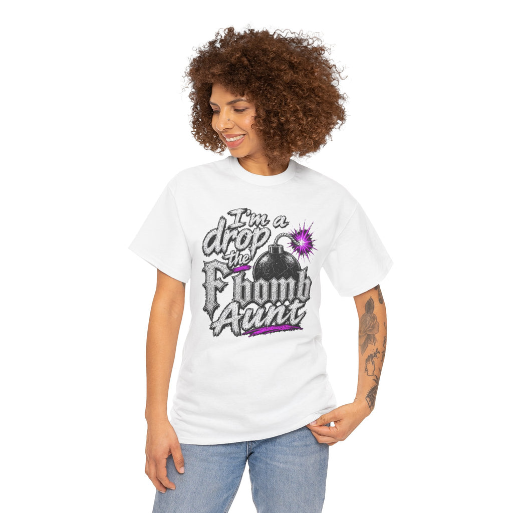 T-Shirt — "I'm a Drop the F-bomb Aunt" Graphic Tee (Funny Aunt Gift)