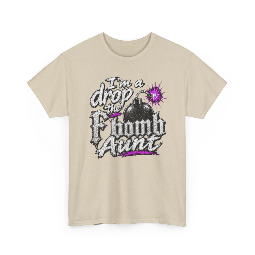 T-Shirt — "I'm a Drop the F-bomb Aunt" Graphic Tee (Funny Aunt Gift)