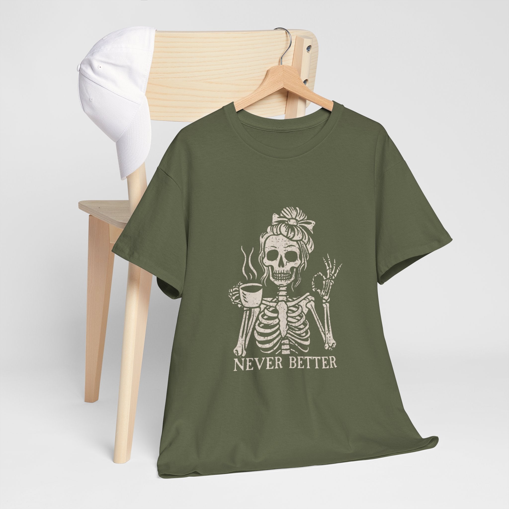 Never Better Skeleton Tee — Funny Coffee Skull T‑Shirt