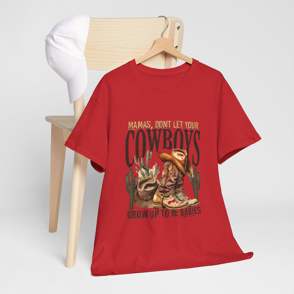 Cowboys Grow Up To Be Babies T-Shirt