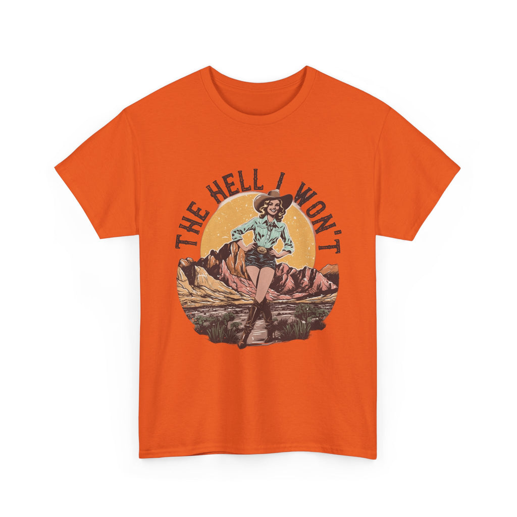 Retro Cowgirl Graphic Tee — "The Hell I Won’t" Vintage Western T-Shirt