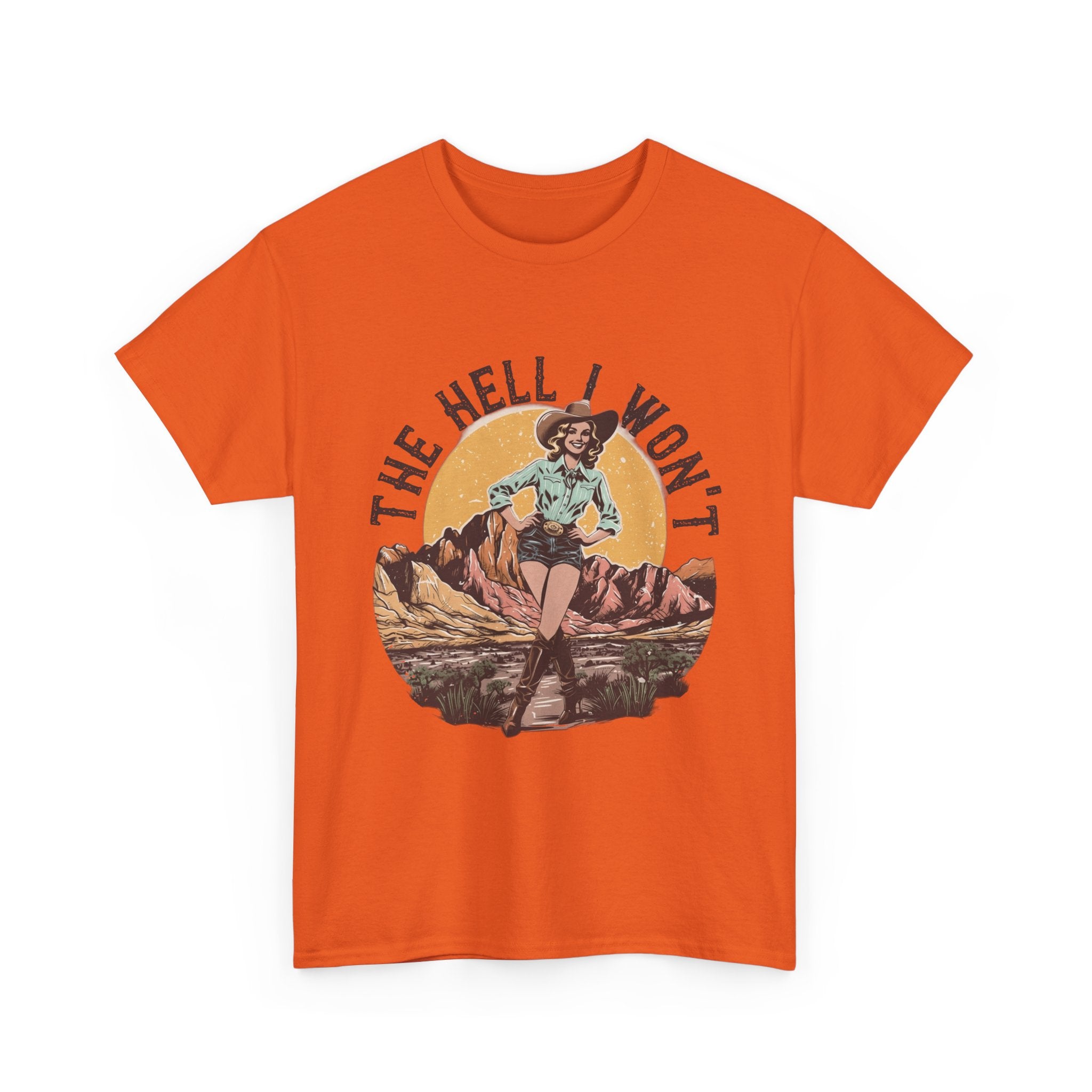 Retro Cowgirl Graphic Tee — "The Hell I Won’t" Vintage Western T-Shirt