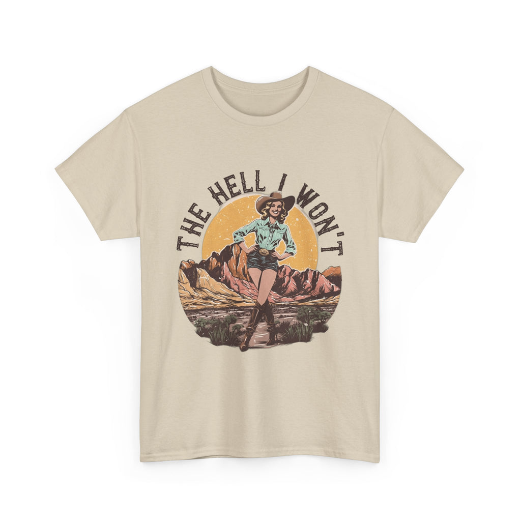 Retro Cowgirl Graphic Tee — "The Hell I Won’t" Vintage Western T-Shirt