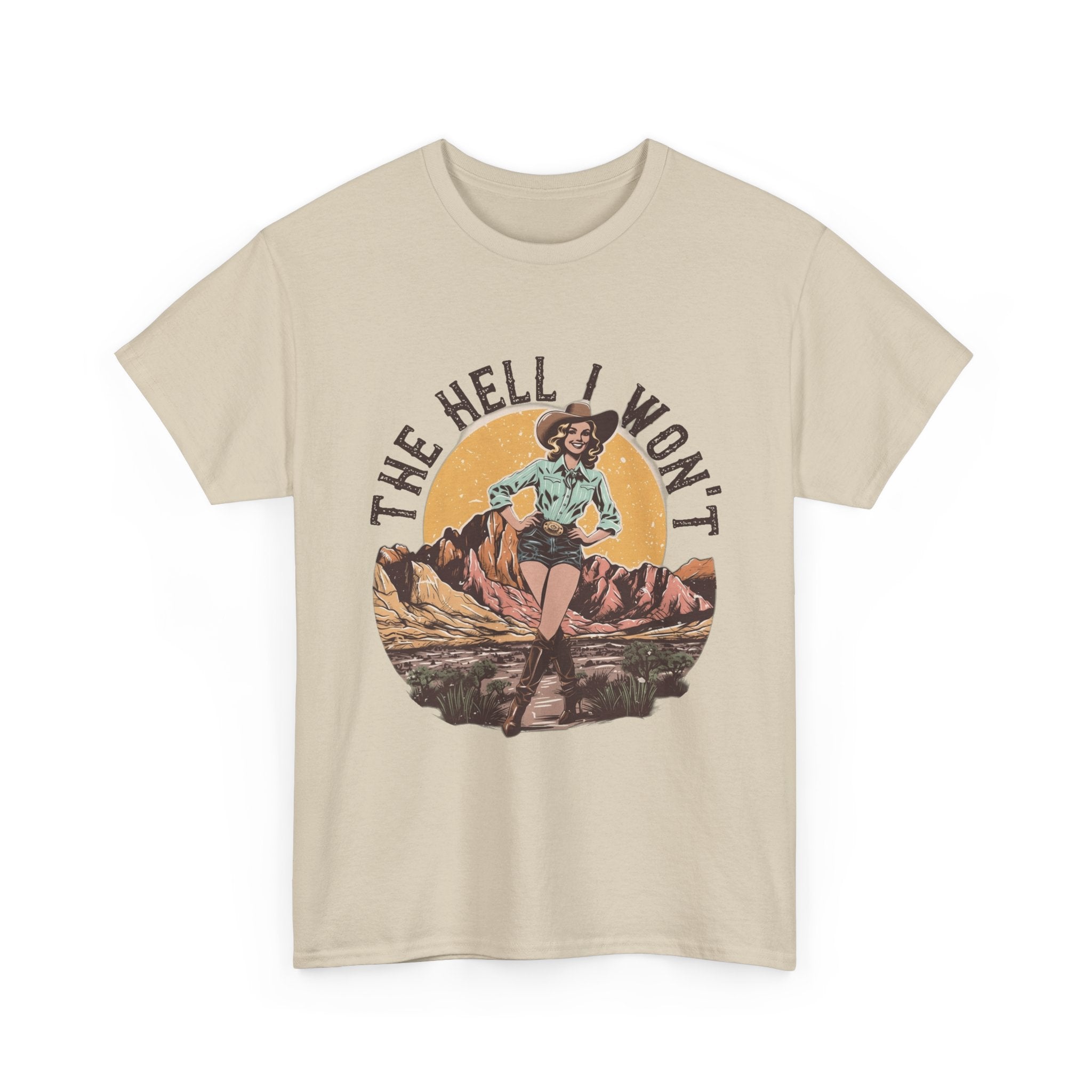 Retro Cowgirl Graphic Tee — "The Hell I Won’t" Vintage Western T-Shirt