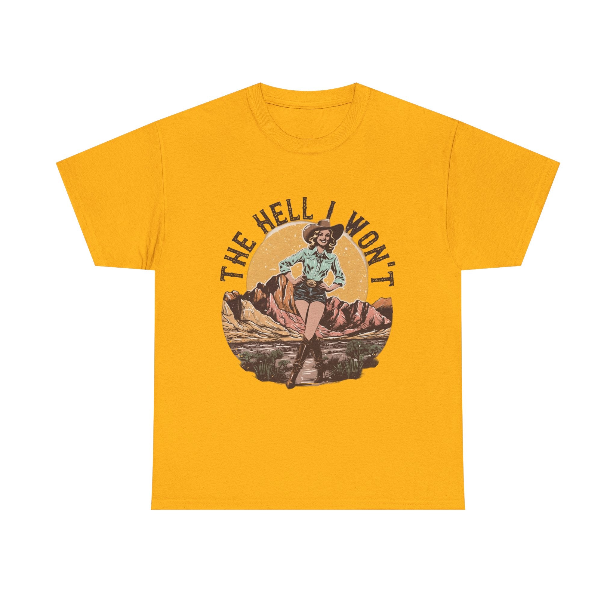 Retro Cowgirl Graphic Tee — "The Hell I Won’t" Vintage Western T-Shirt