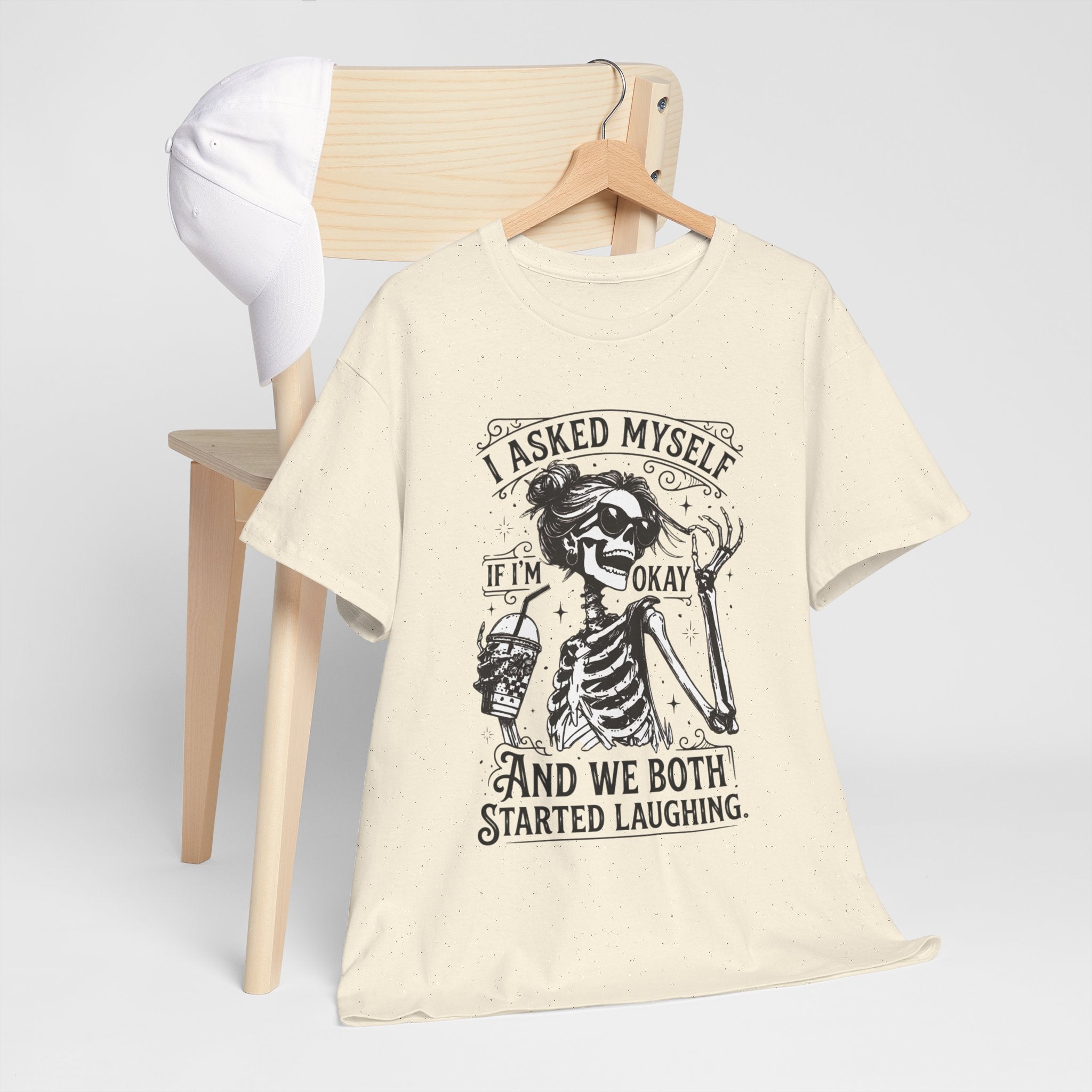Skeleton Laugh Graphic Tee — "I Asked Myself If I’m Okay and We Both Started Laughing"