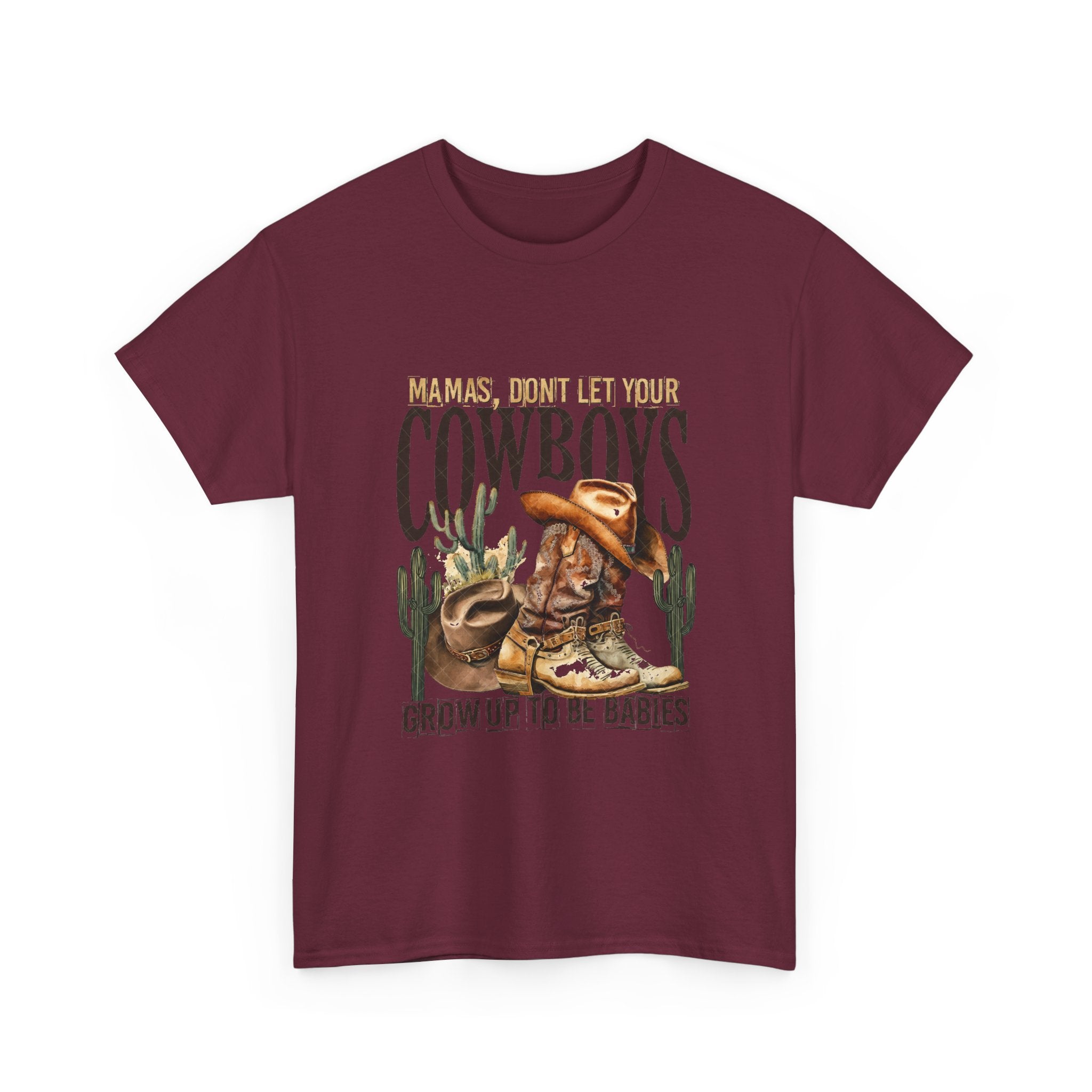 Cowboys Grow Up To Be Babies T-Shirt