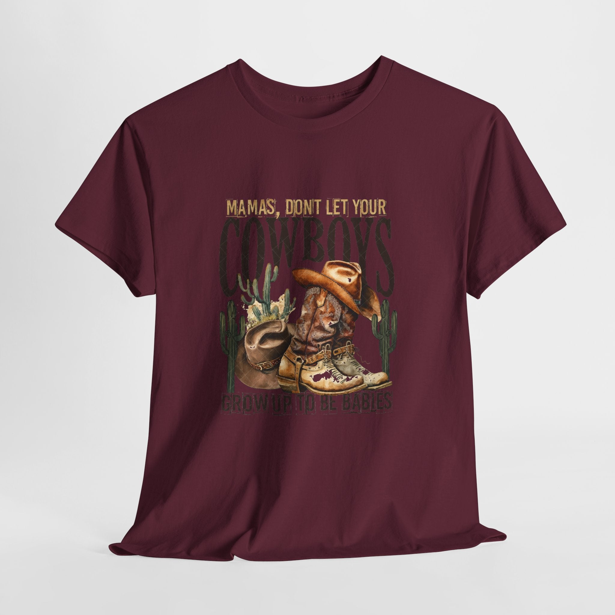 Cowboys Grow Up To Be Babies T-Shirt