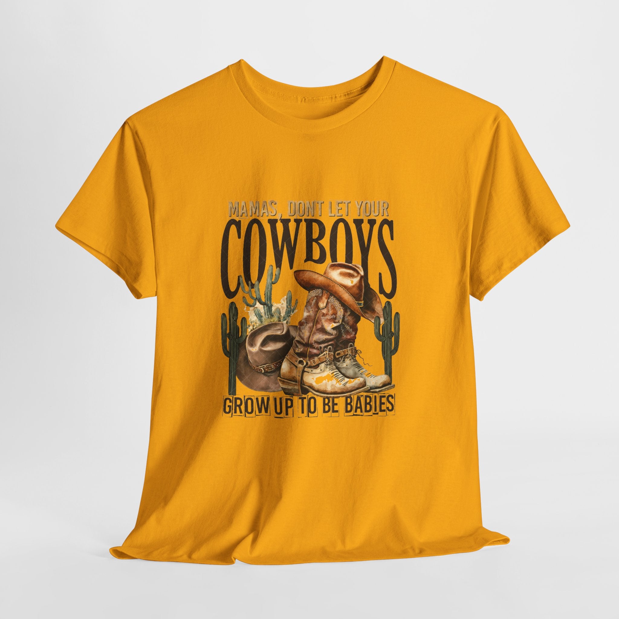Cowboys Grow Up To Be Babies T-Shirt