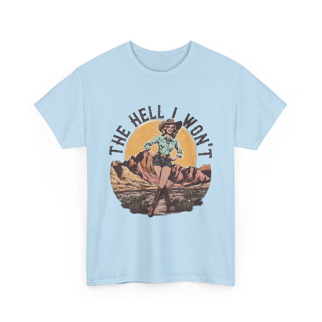 Retro Cowgirl Graphic Tee — "The Hell I Won’t" Vintage Western T-Shirt