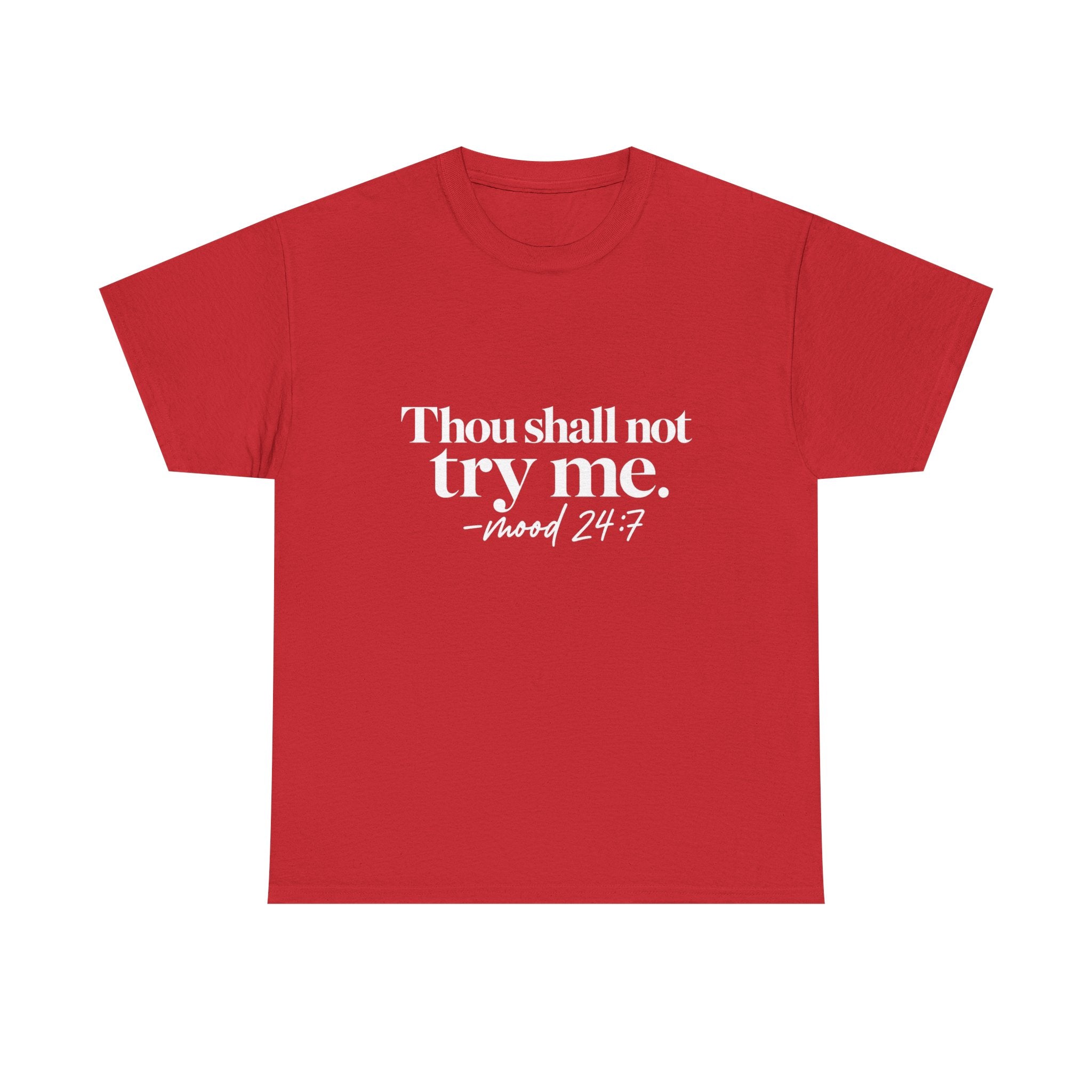 Thou Shall Not Try Me Tee — "mood 24:7" Graphic T-Shirt
