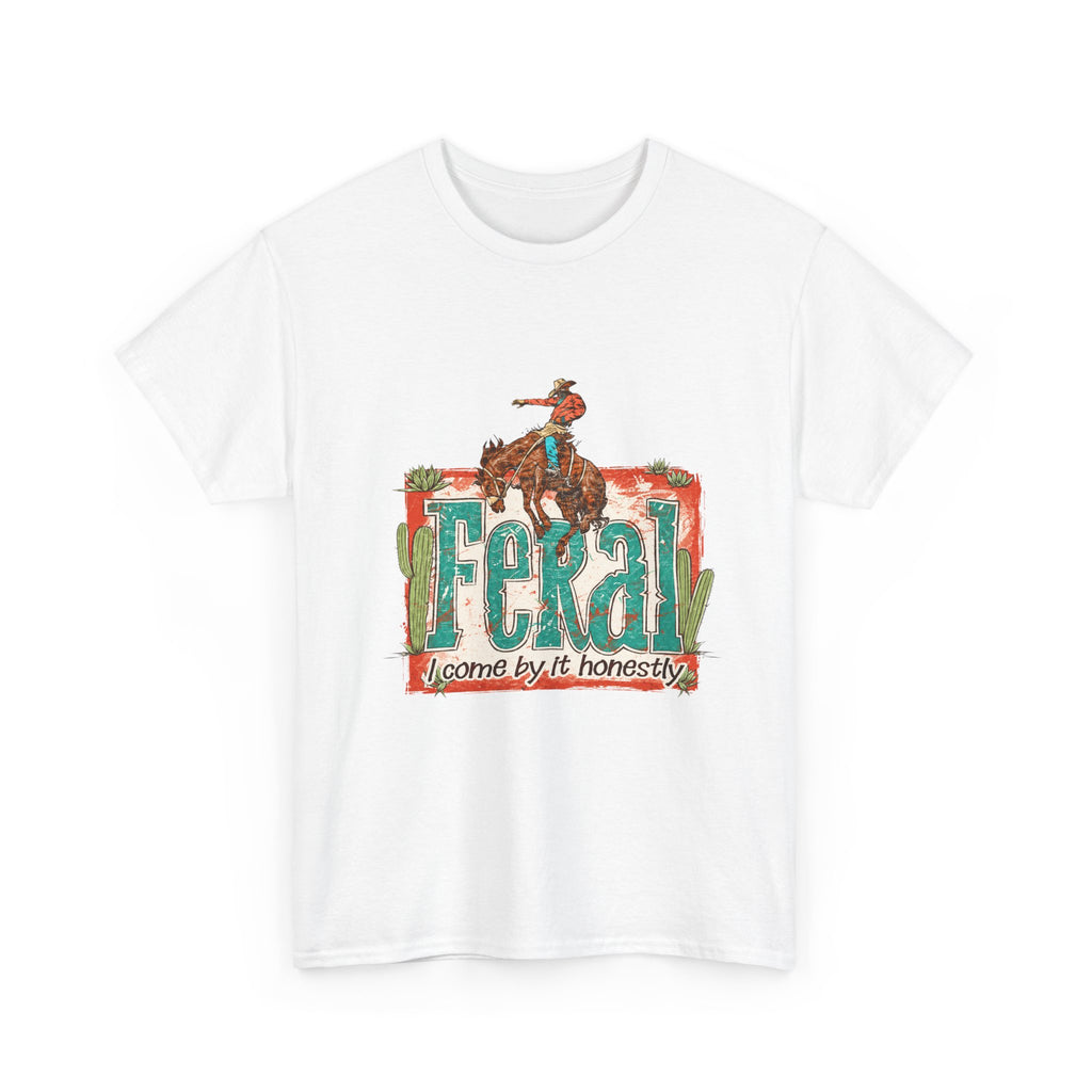 Cowboy Rodeo T‑Shirt — "Feral: Come by It Honestly" Western Graphic Tee