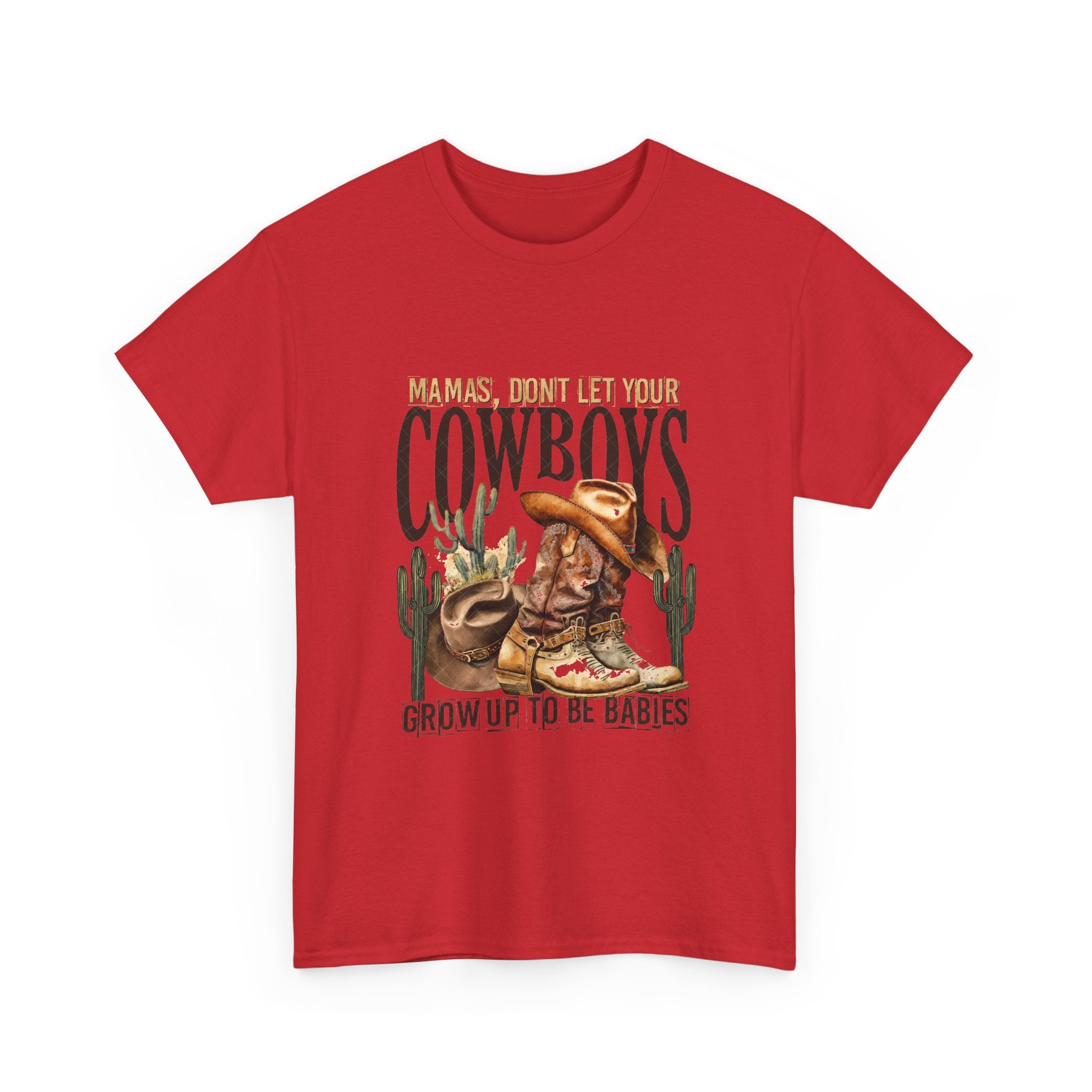 Cowboys Grow Up To Be Babies T-Shirt