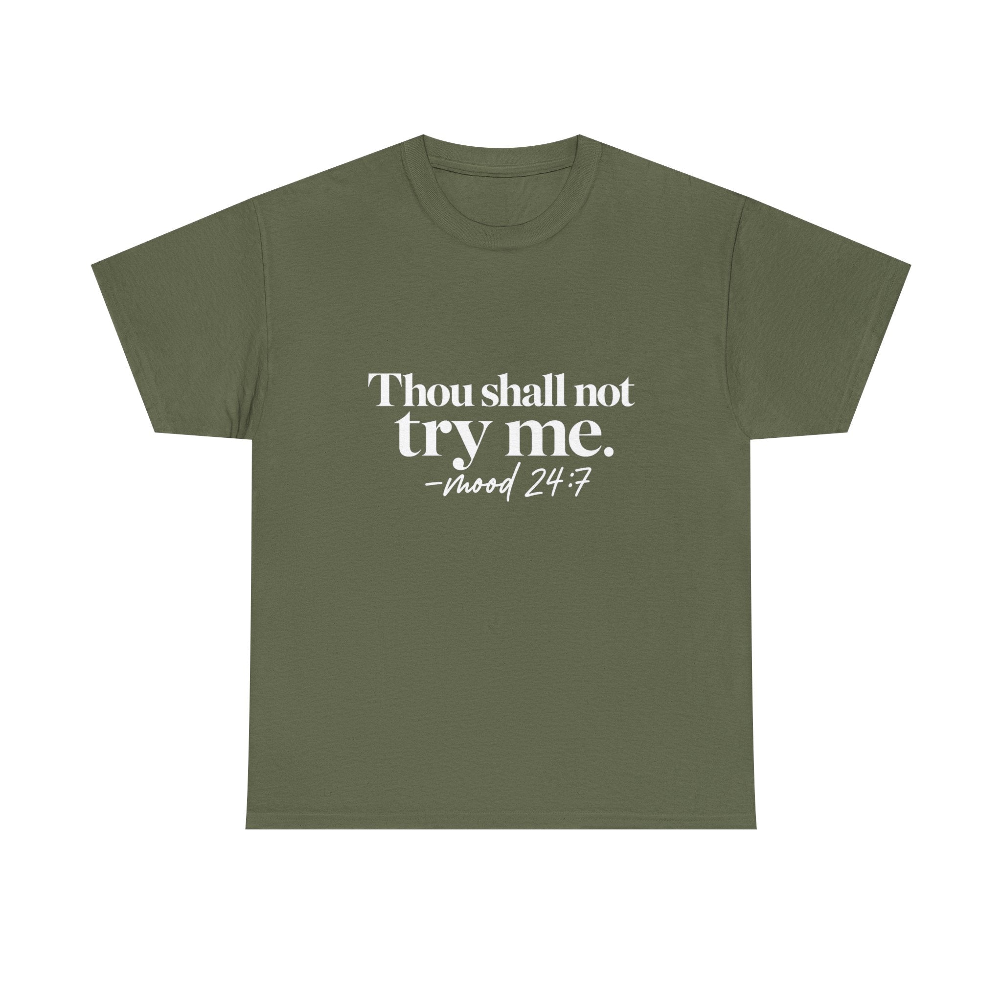 Thou Shall Not Try Me Tee — "mood 24:7" Graphic T-Shirt