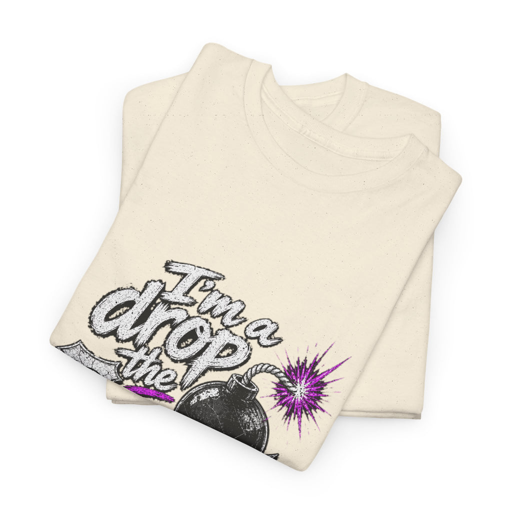 F Bomb Mom T-Shirt — "I’m a Drop the F Bomb Mom" Graphic Tee