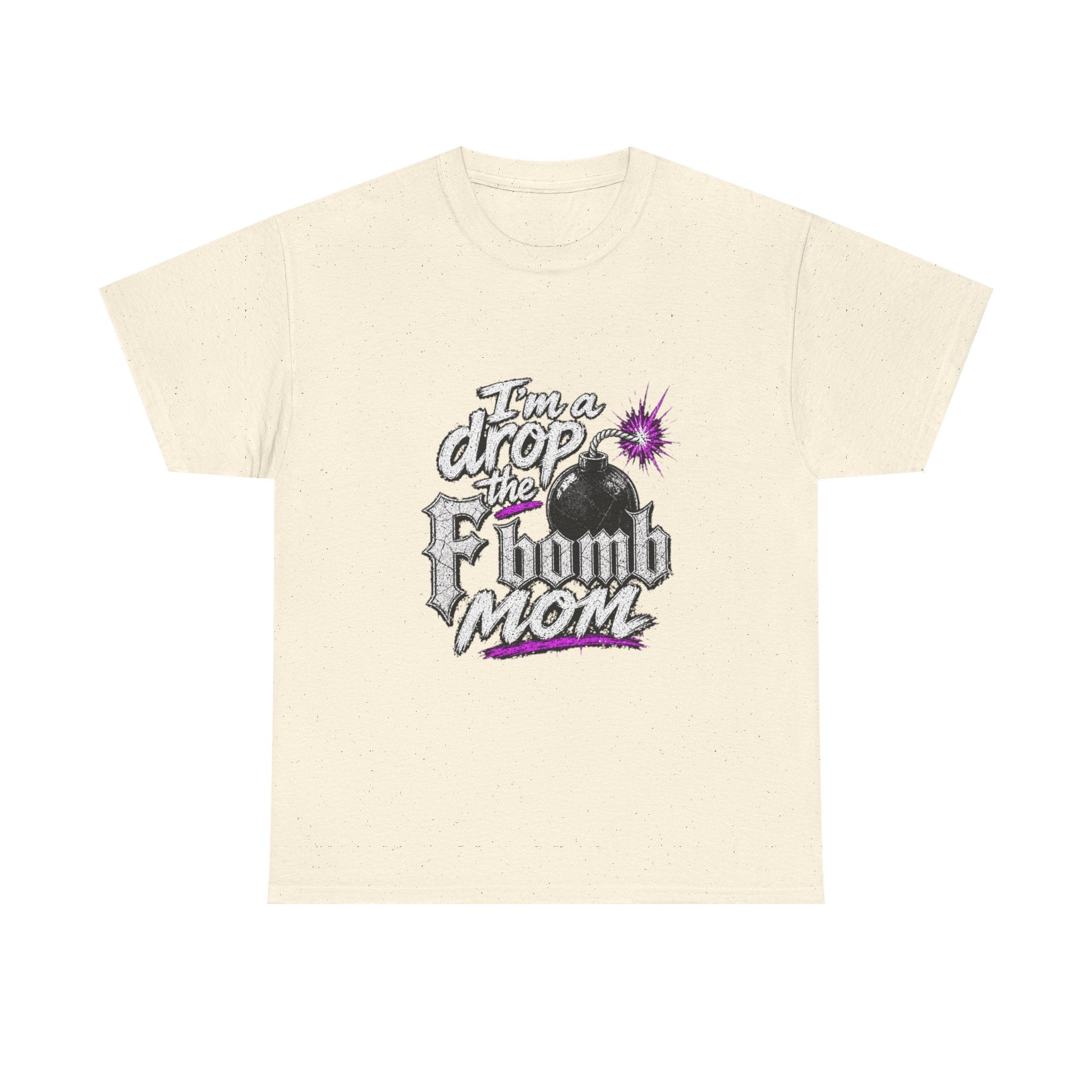 F Bomb Mom T-Shirt — "I’m a Drop the F Bomb Mom" Graphic Tee
