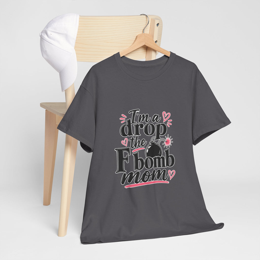 Drop the F-Bomb Mom T-Shirt — Funny Mom Graphic Tee for Mother’s Day & Everyday