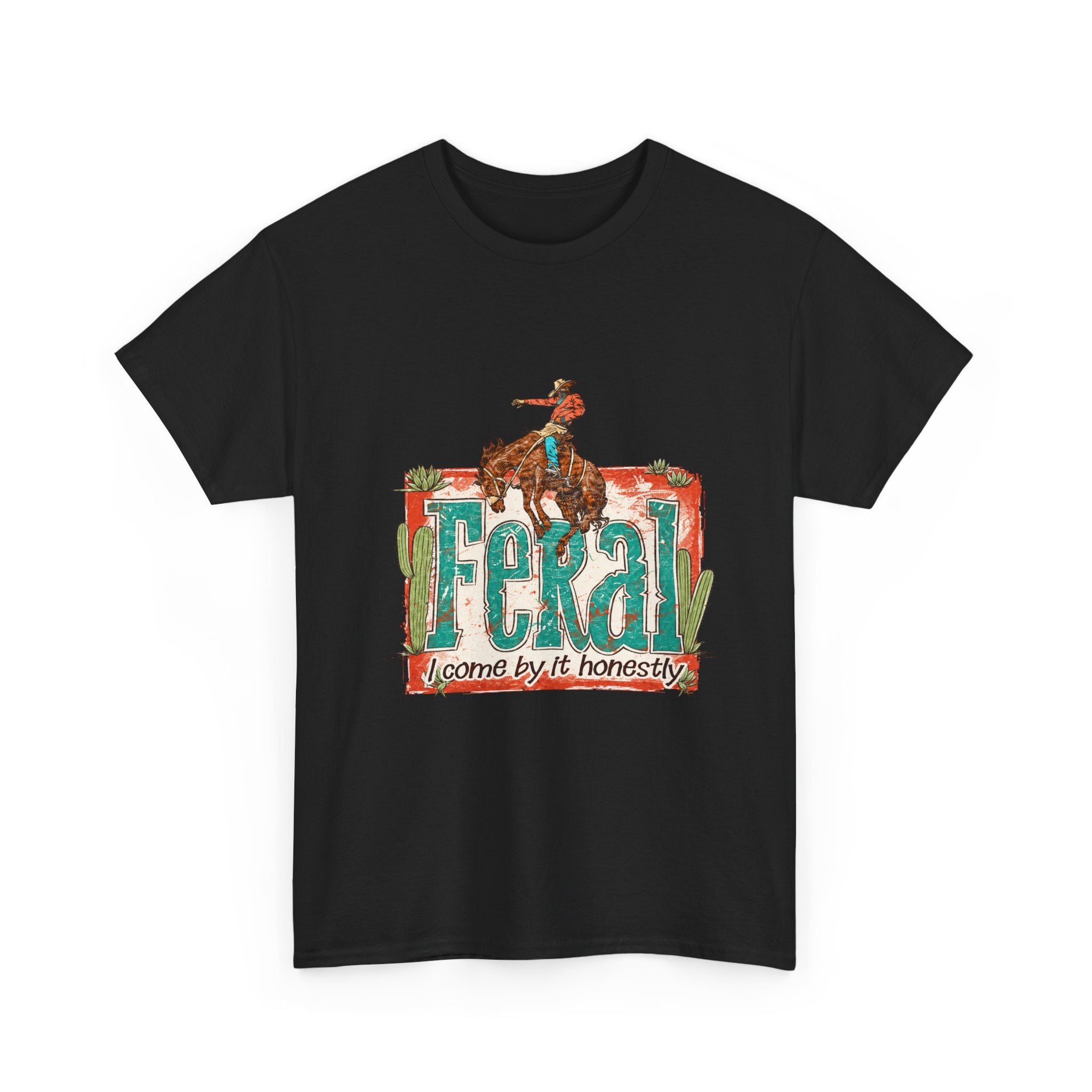 Cowboy Rodeo T‑Shirt — "Feral: Come by It Honestly" Western Graphic Tee