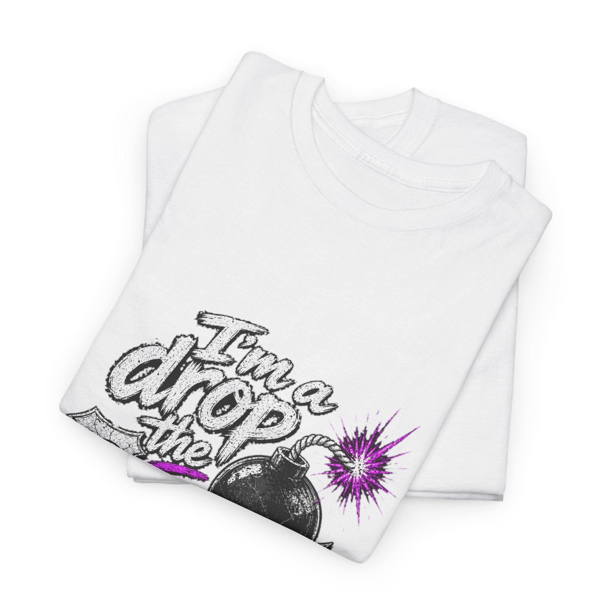 F Bomb Mom T-Shirt — "I’m a Drop the F Bomb Mom" Graphic Tee