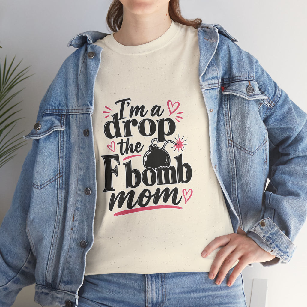 Drop the F-Bomb Mom T-Shirt — Funny Mom Graphic Tee for Mother’s Day & Everyday